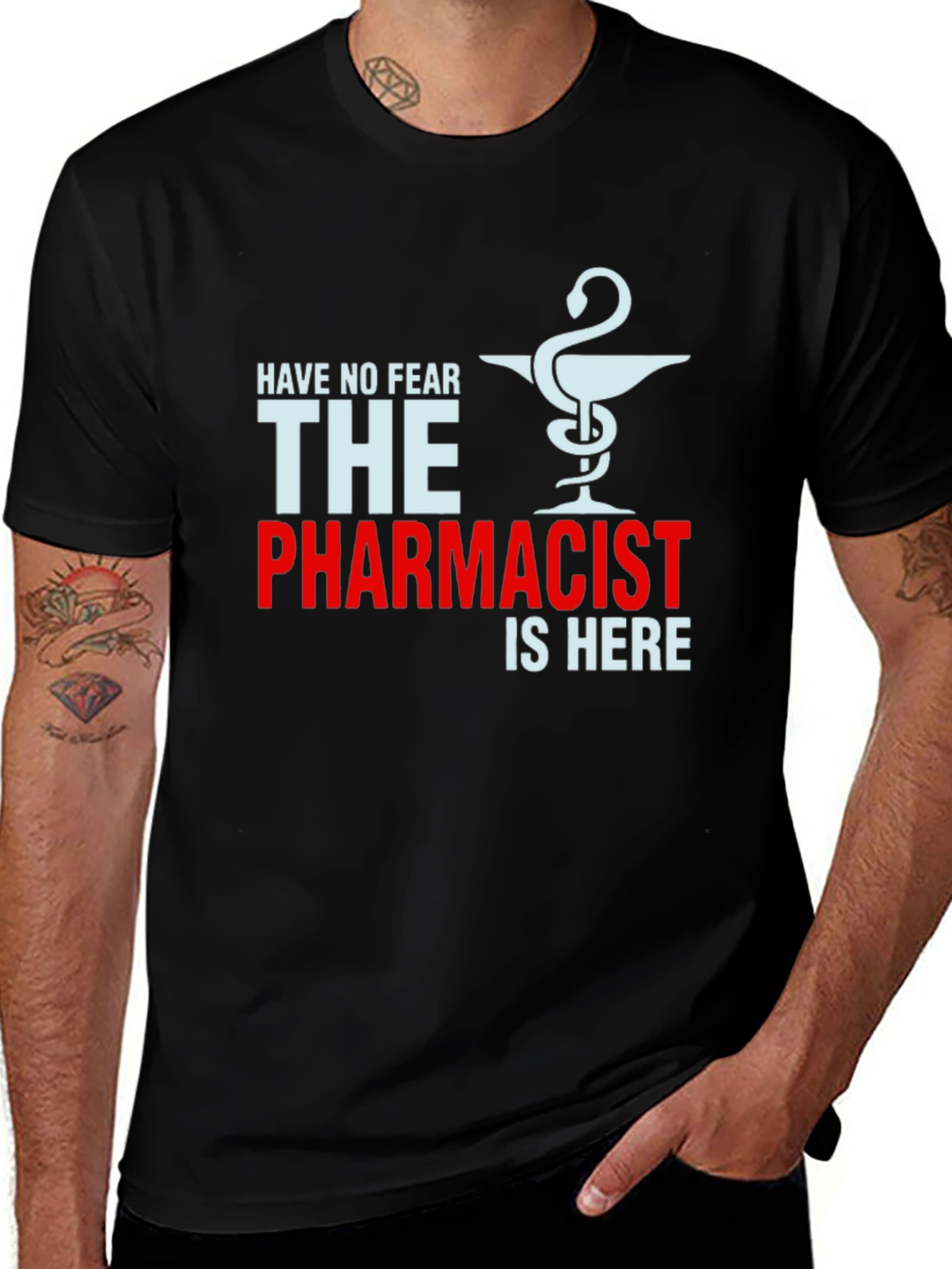 Pharmacist T-Shirt: Have No Fear The Pharmacist is Here!