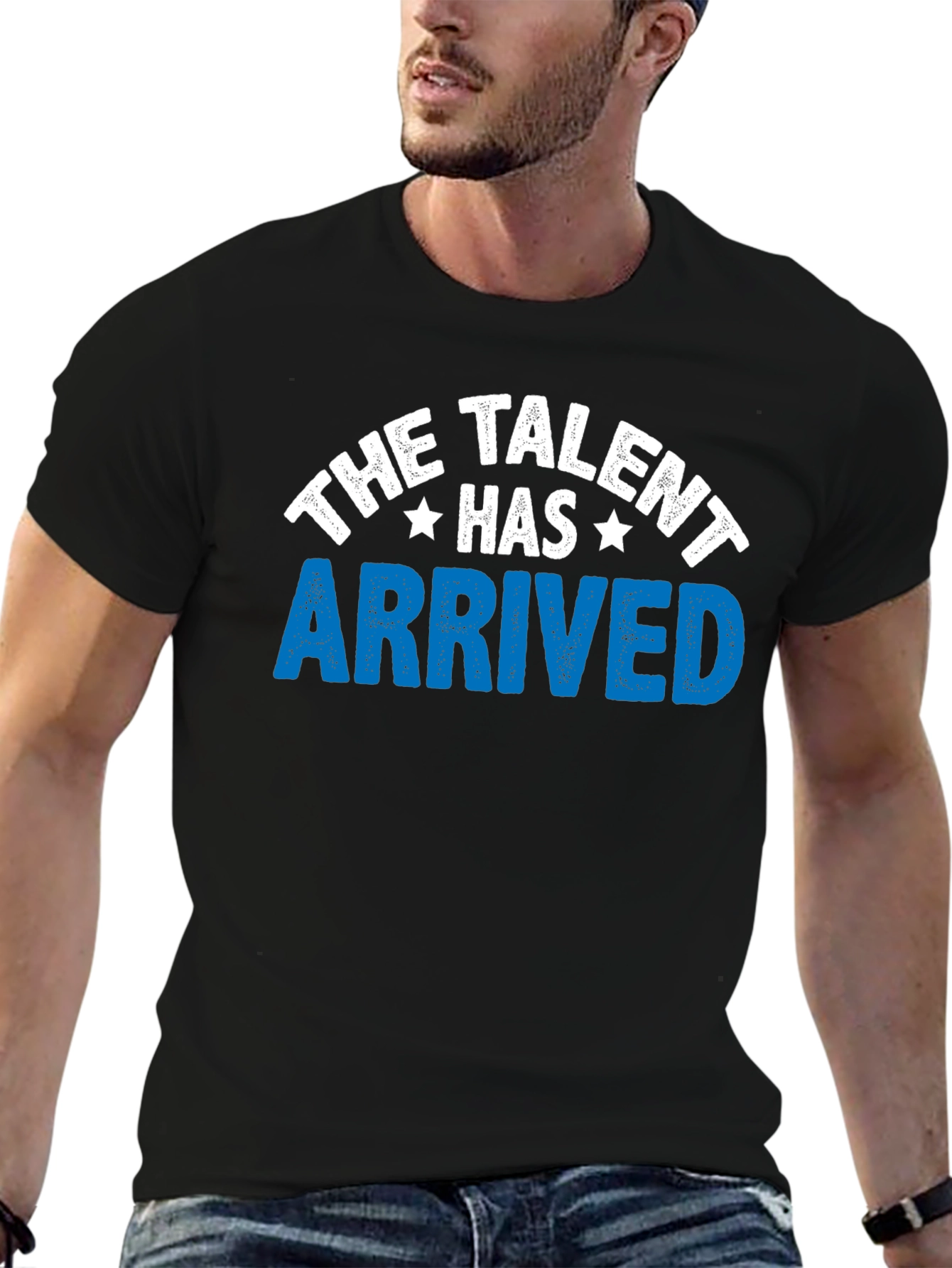 The Talent Has Arrived Graphic T-Shirt