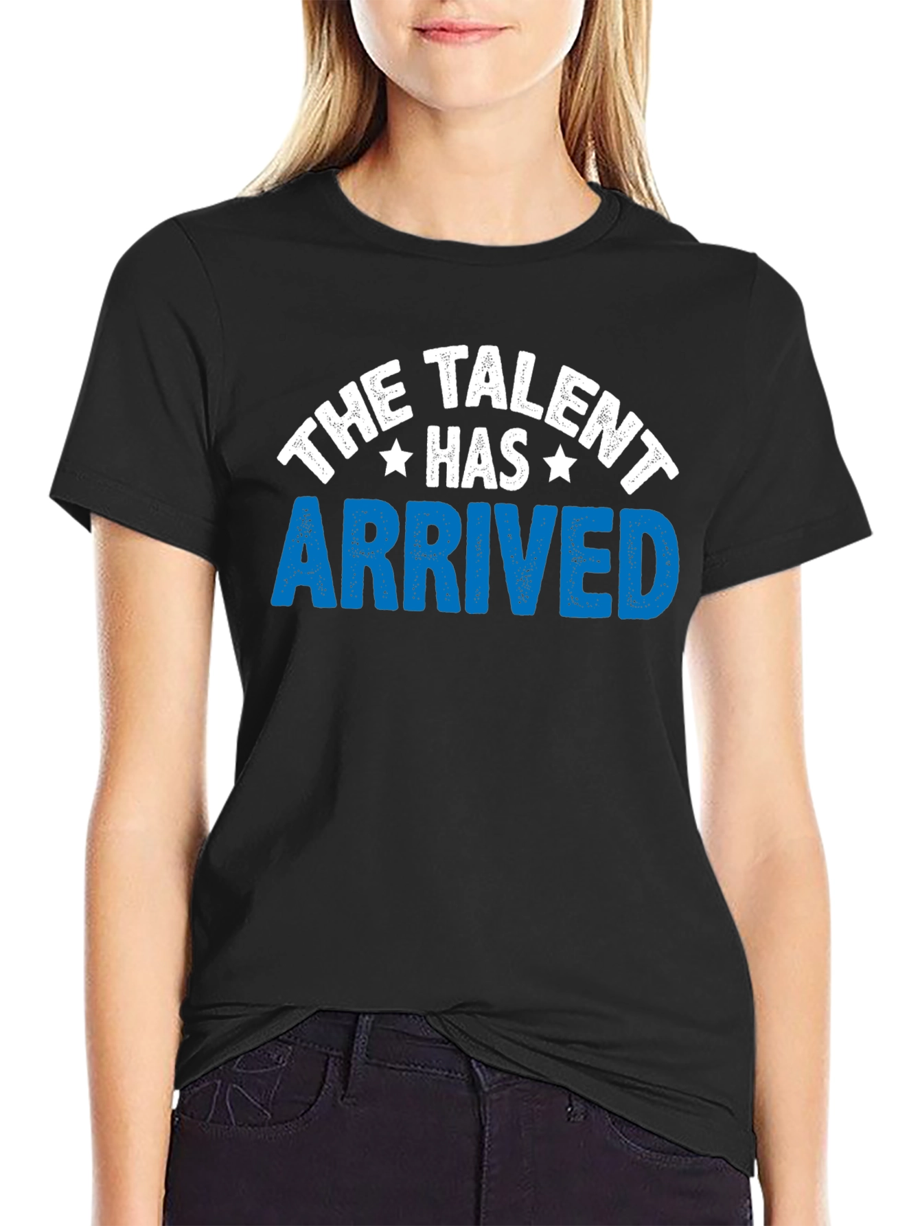 The Talent Has Arrived Graphic T-Shirt