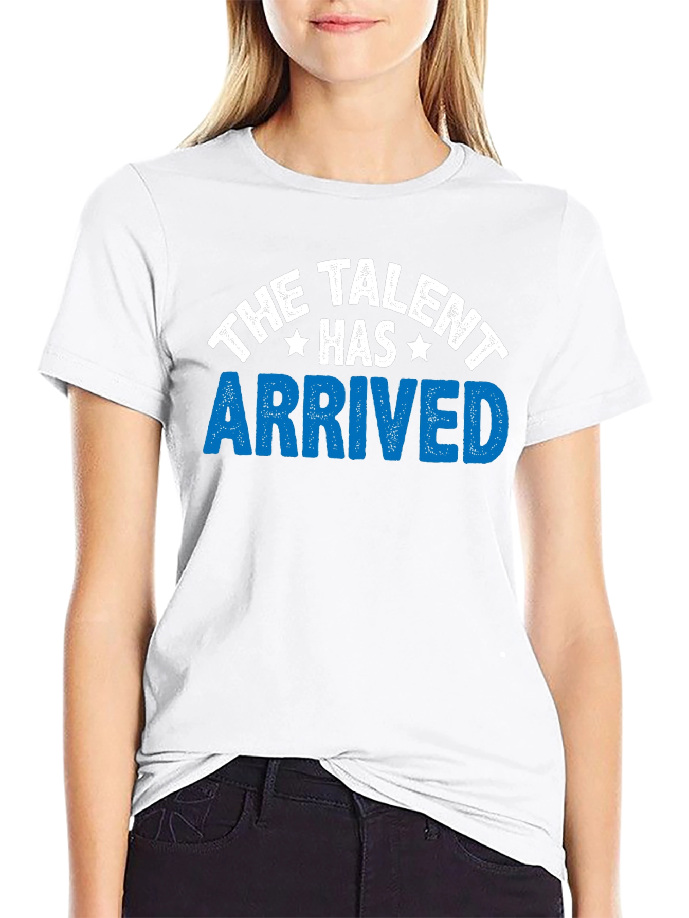 The Talent Has Arrived Graphic T-Shirt