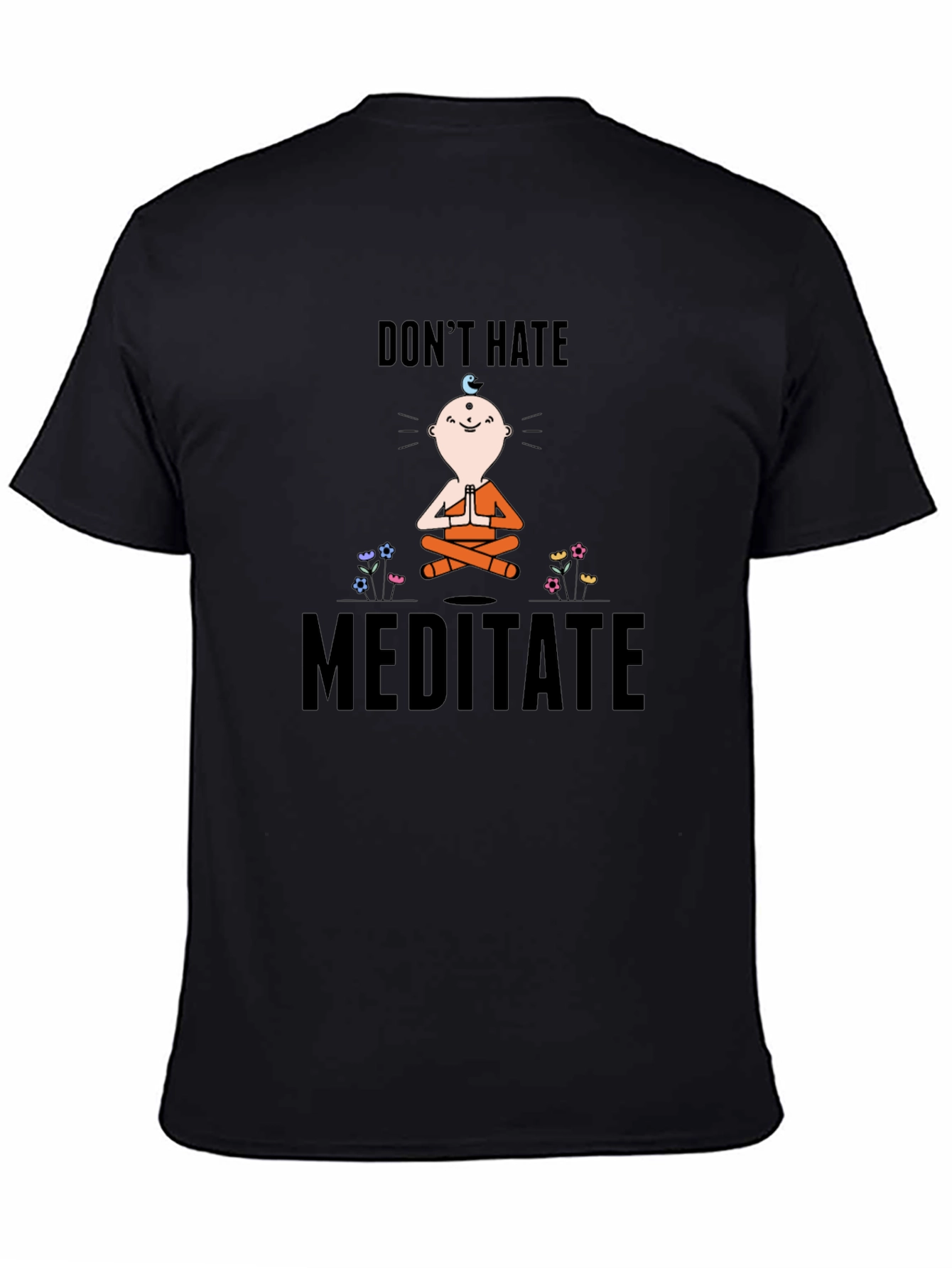 Dont Hate Meditate T-Shirt