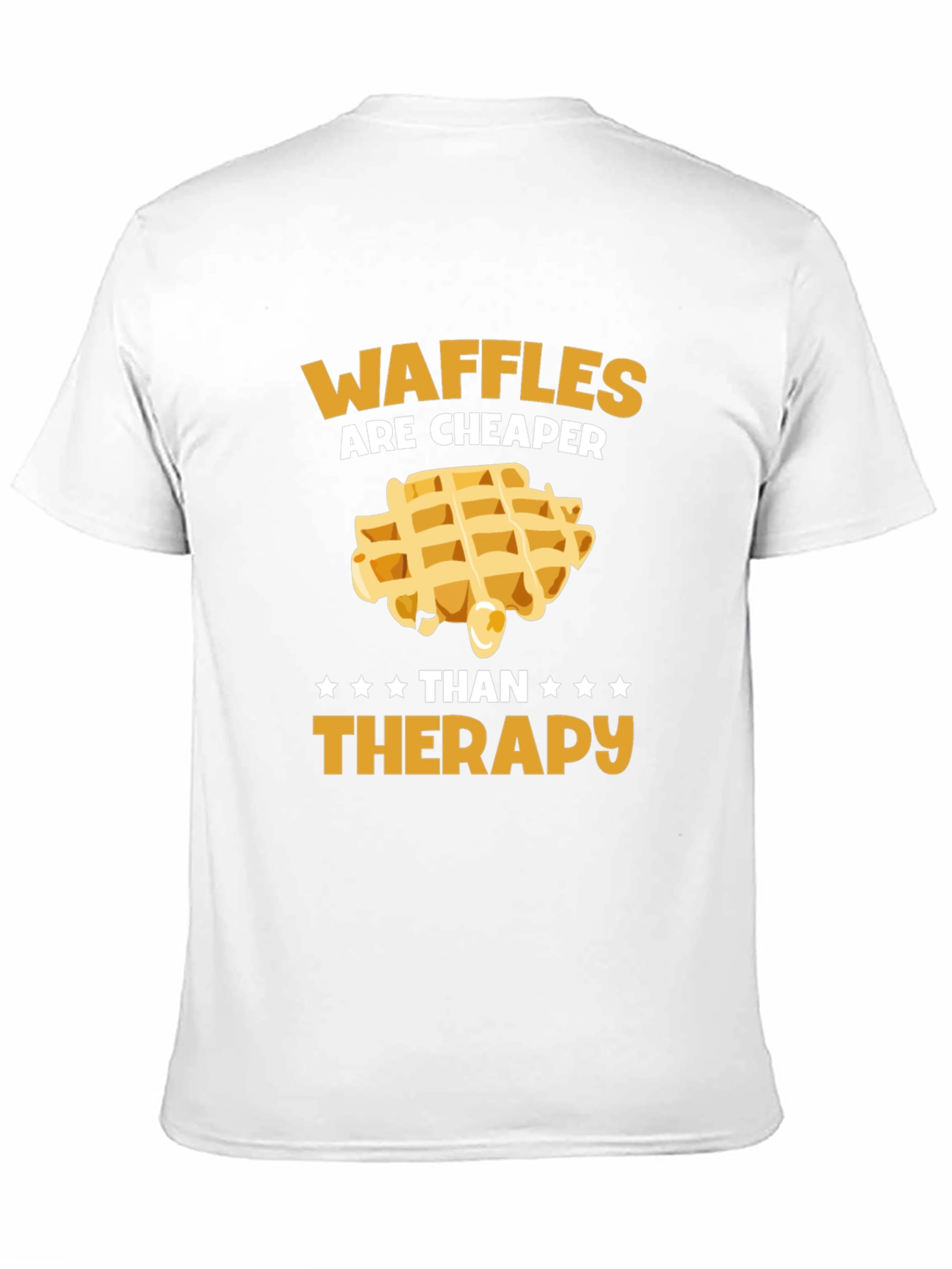 Waffles Are Cheaper Than Therapy T-Shirt