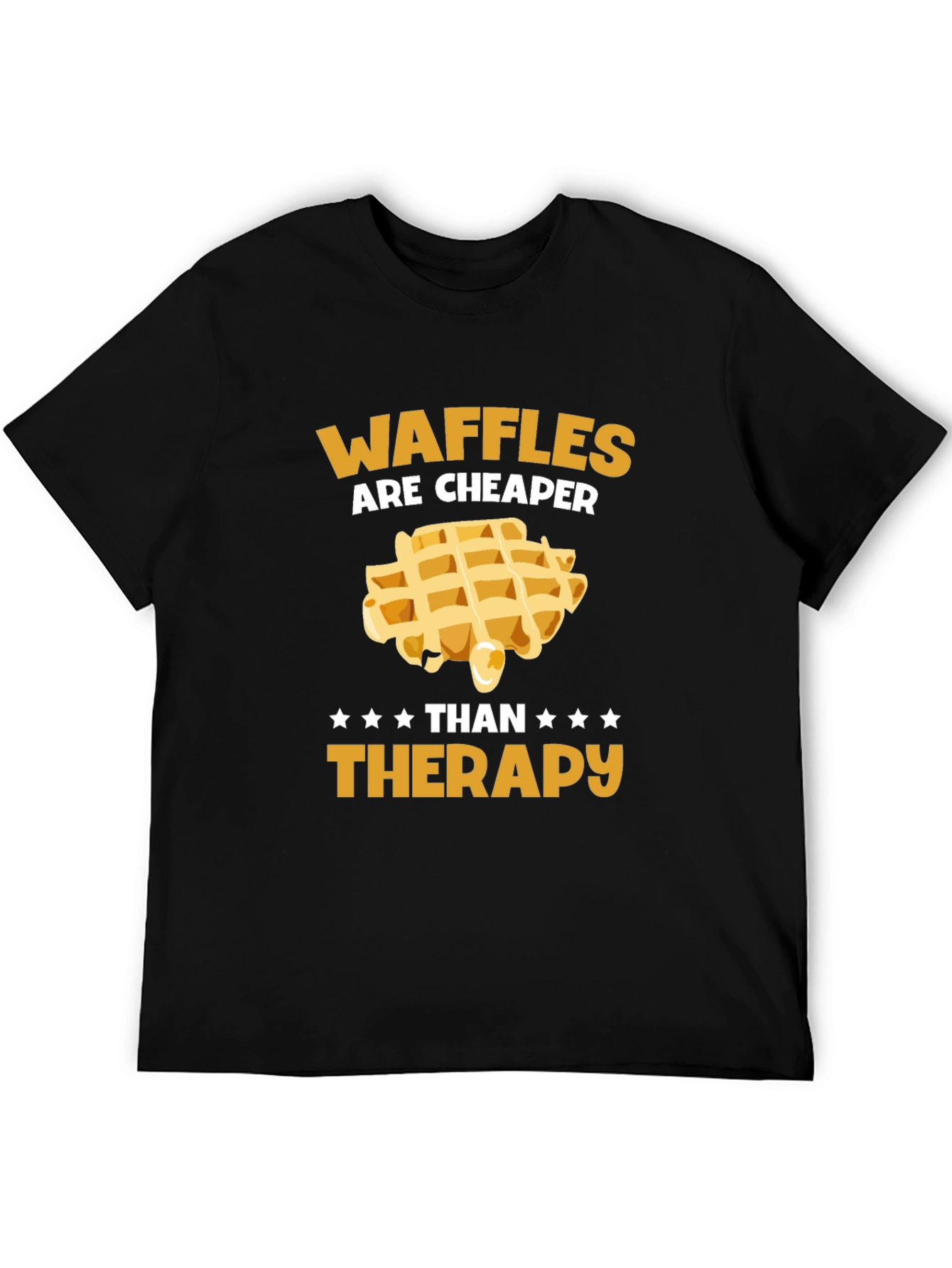 Waffles Are Cheaper Than Therapy T-Shirt