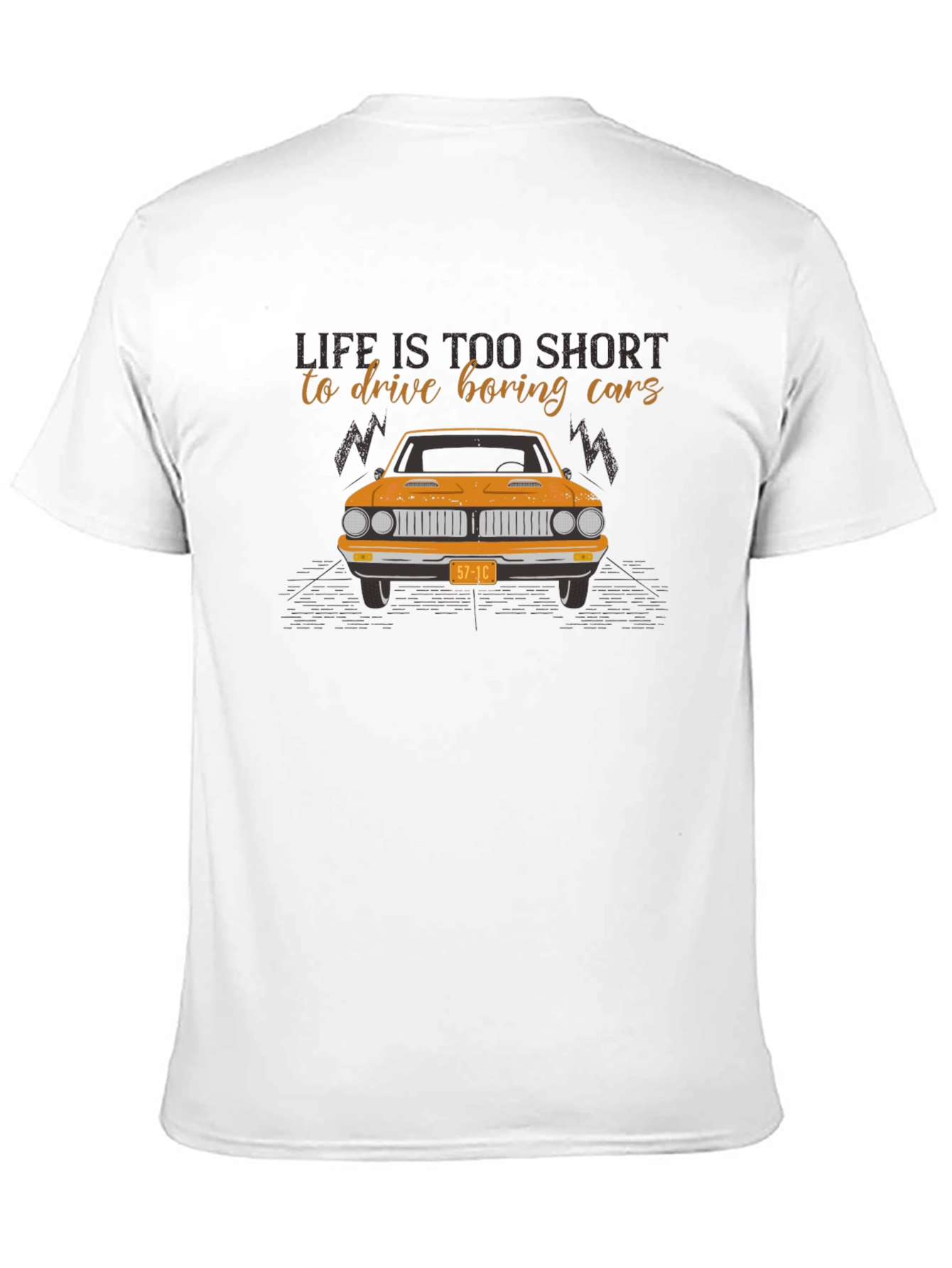 Life Is Too Short Classic Car T-Shirt