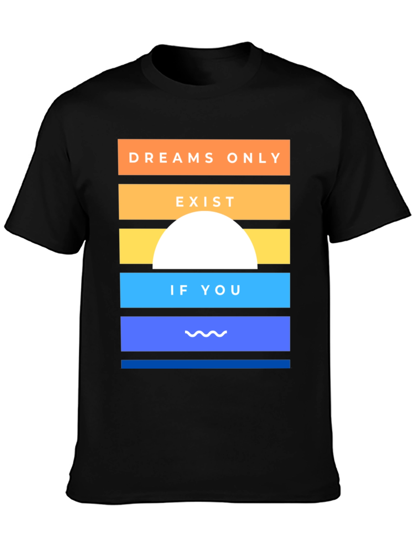 Dreams Exist Graphic Tee - Unisex Cotton T-Shirt
