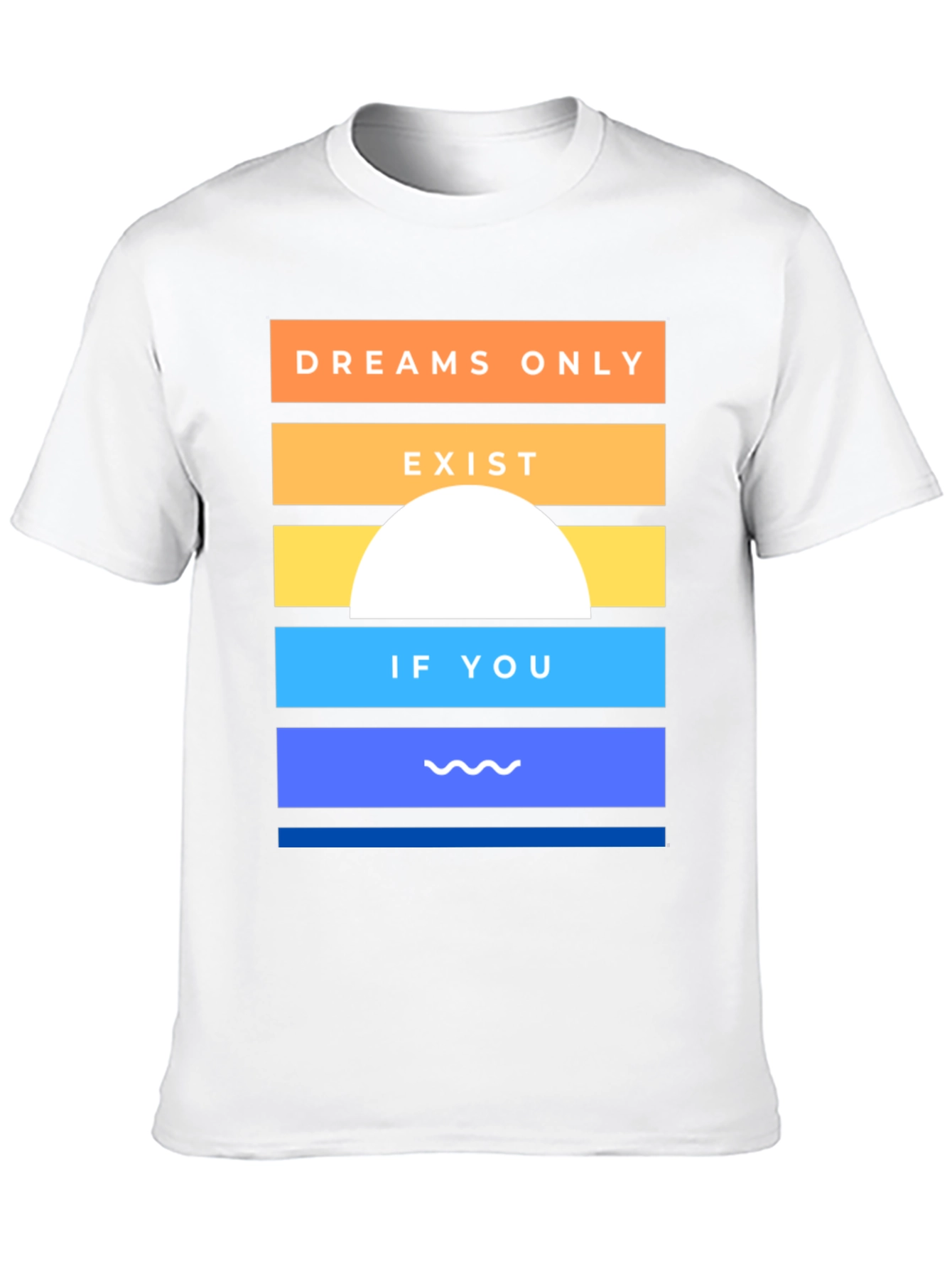 Dreams Exist Graphic Tee - Unisex Cotton T-Shirt