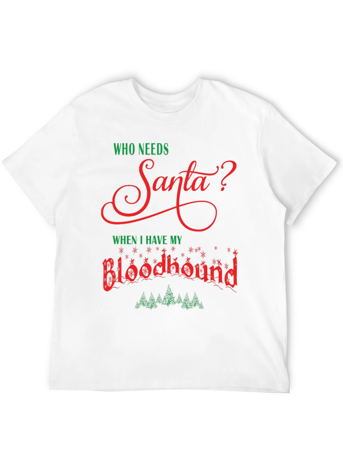 Who Needs Santa? Bloodhound T-Shirt