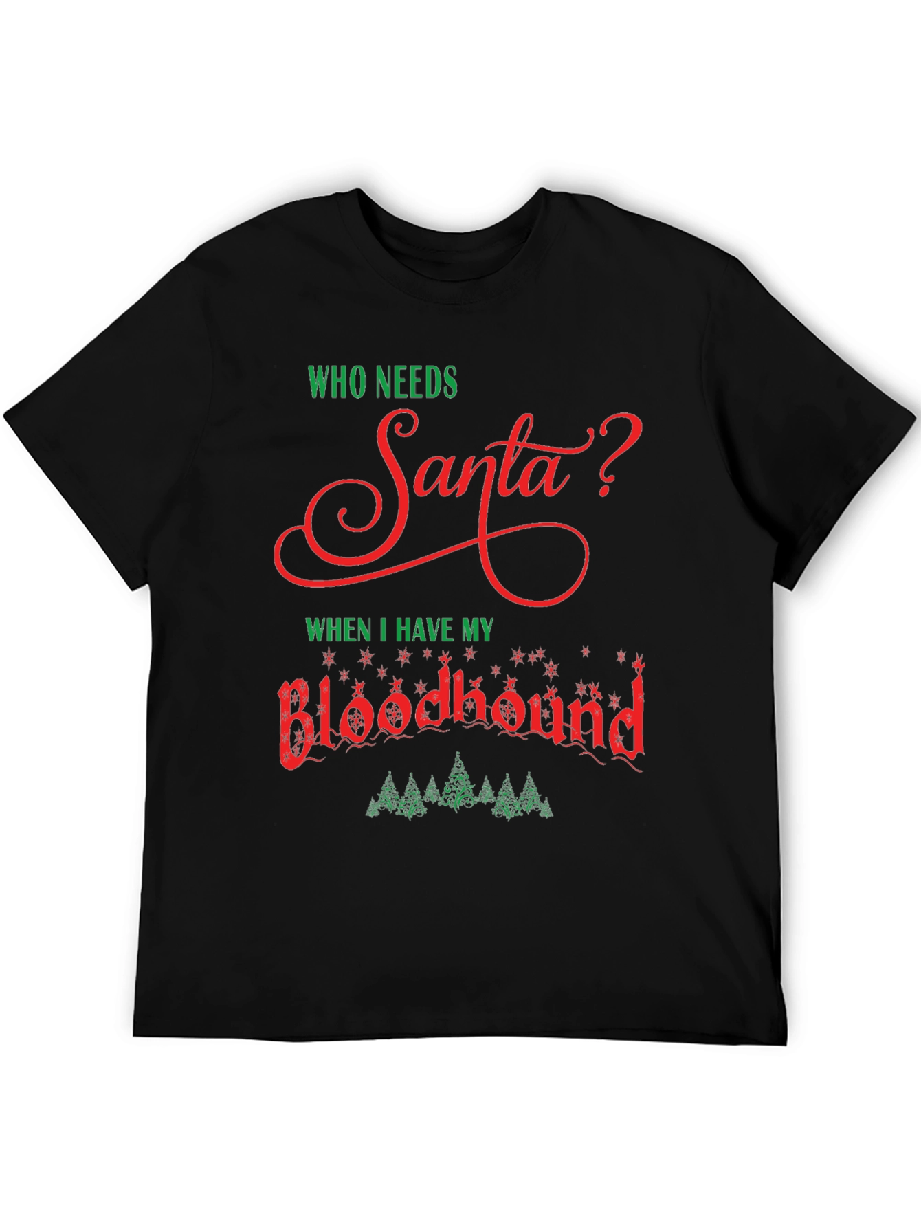 Who Needs Santa? Bloodhound T-Shirt
