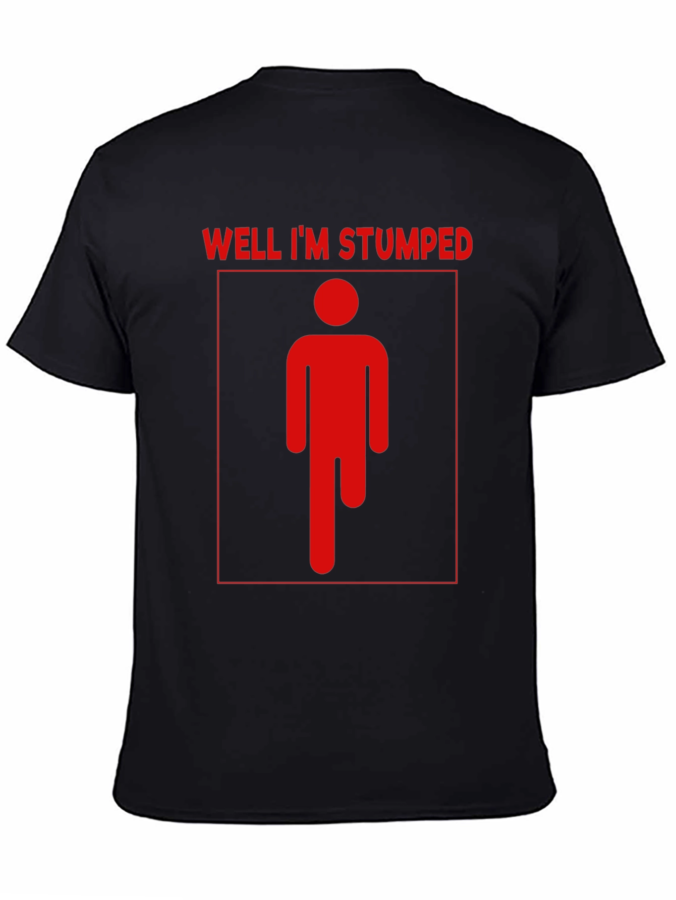 Well Im Stumped T-Shirt - Humor Tee