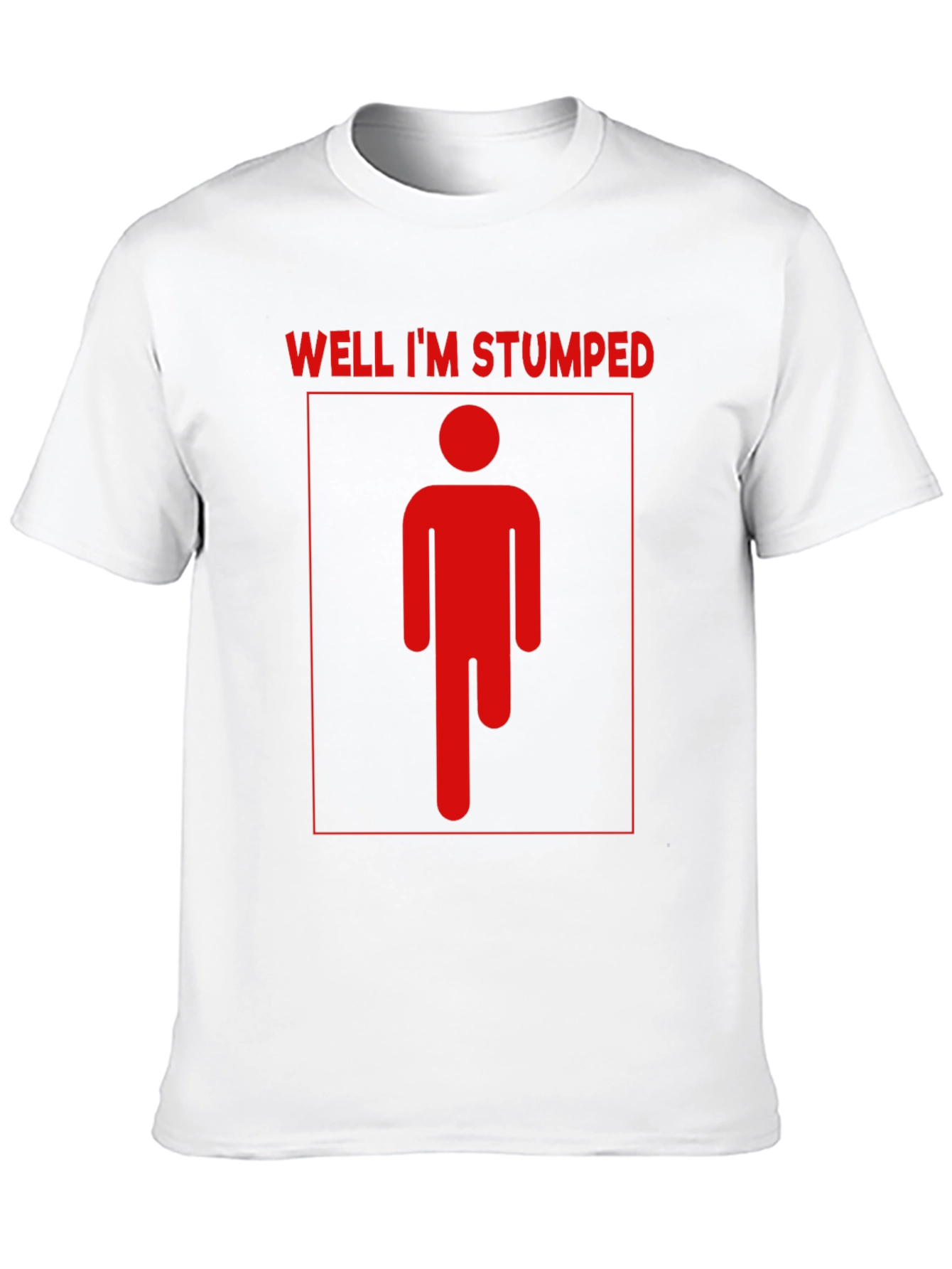 Well Im Stumped T-Shirt - Humor Tee