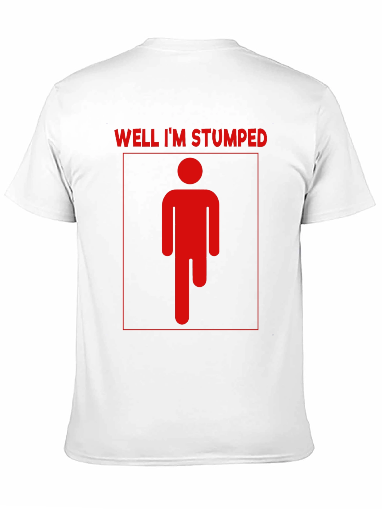 Well Im Stumped T-Shirt - Humor Tee