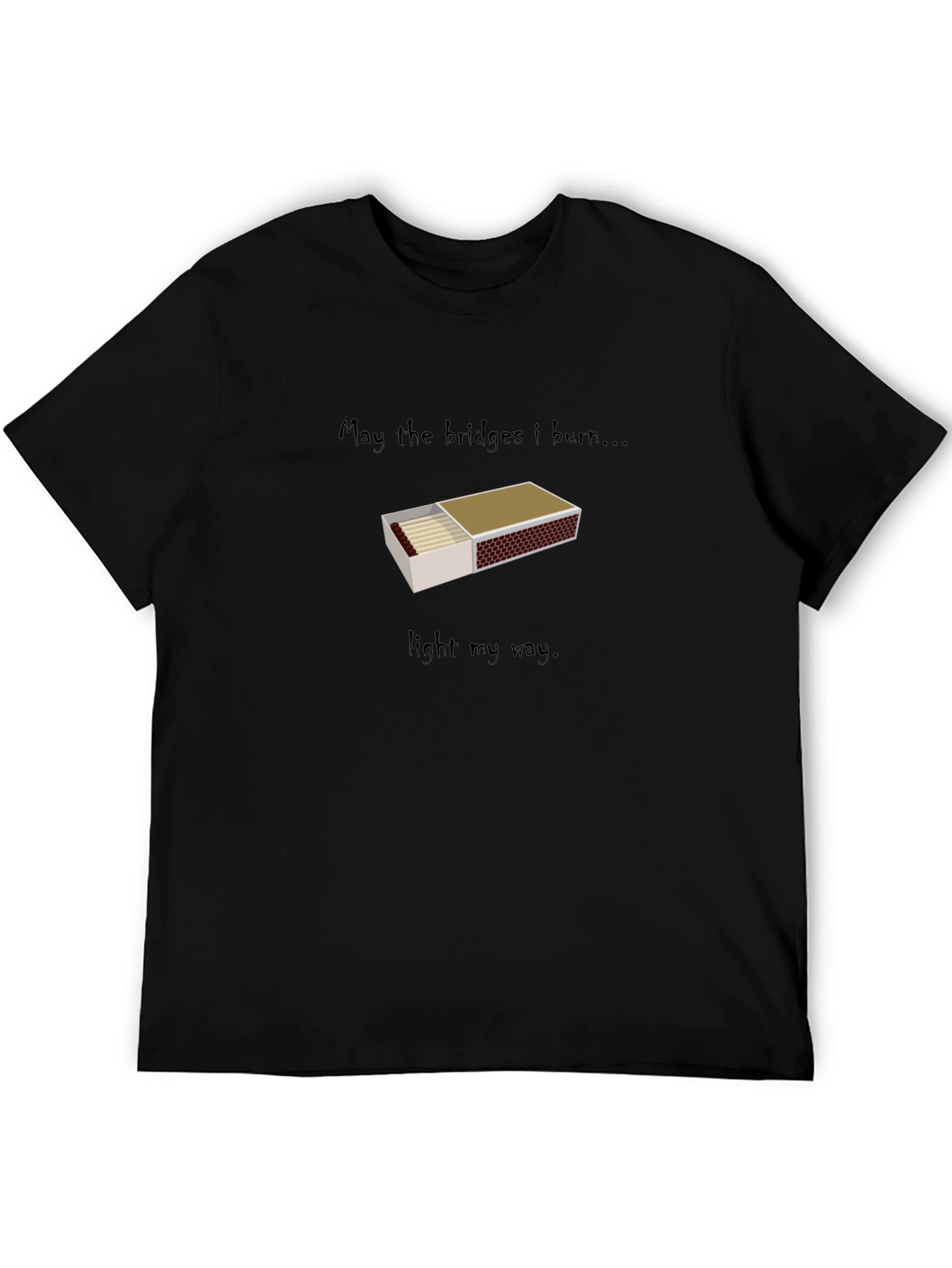 May The Bridges Burn T-Shirt - Graphic Tee