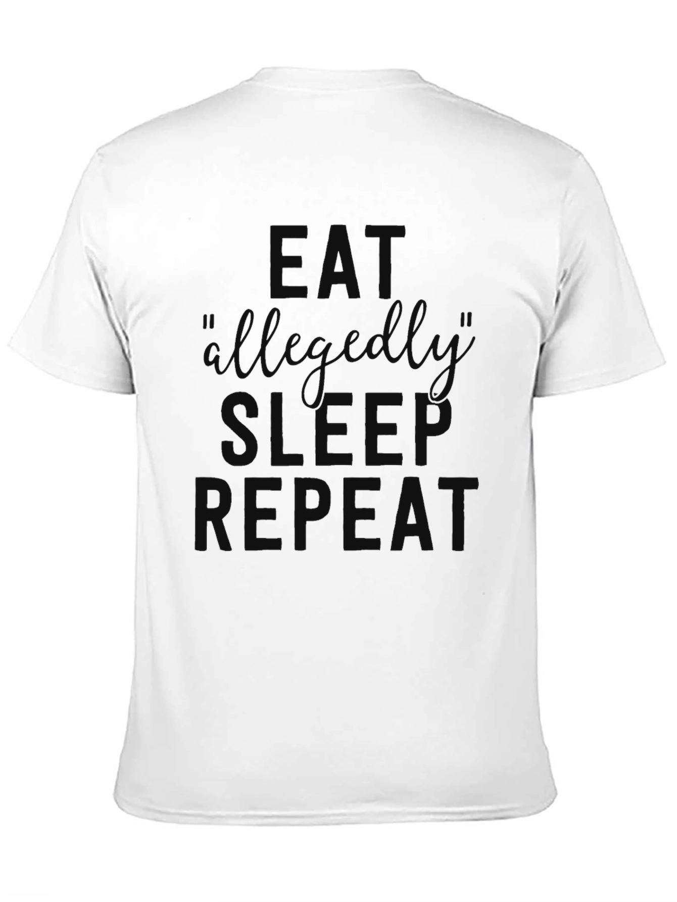 Eat Allegedly Sleep Repeat Black Graphic T-Shirt