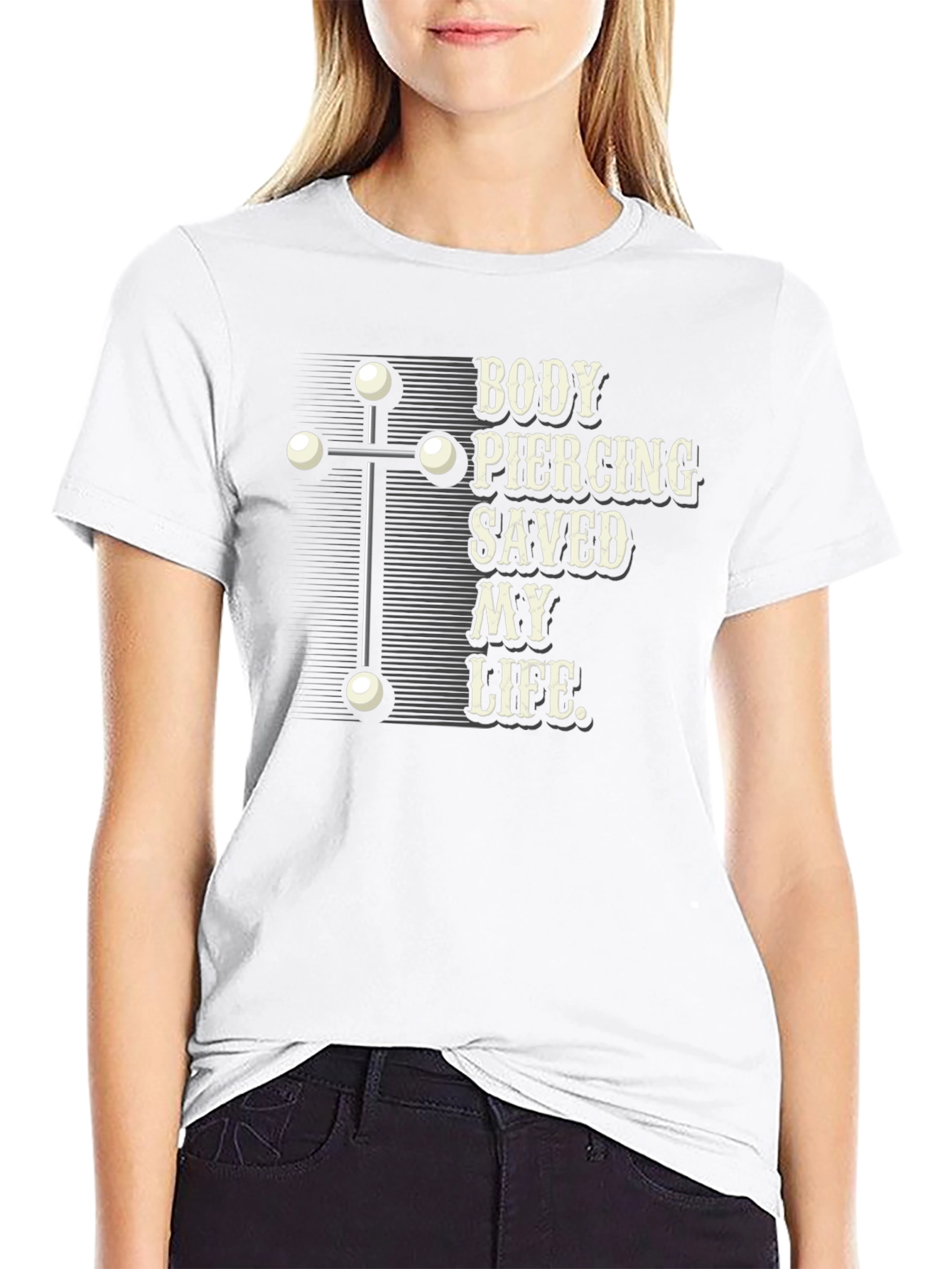 Body Piercing Saved My Life T-Shirt