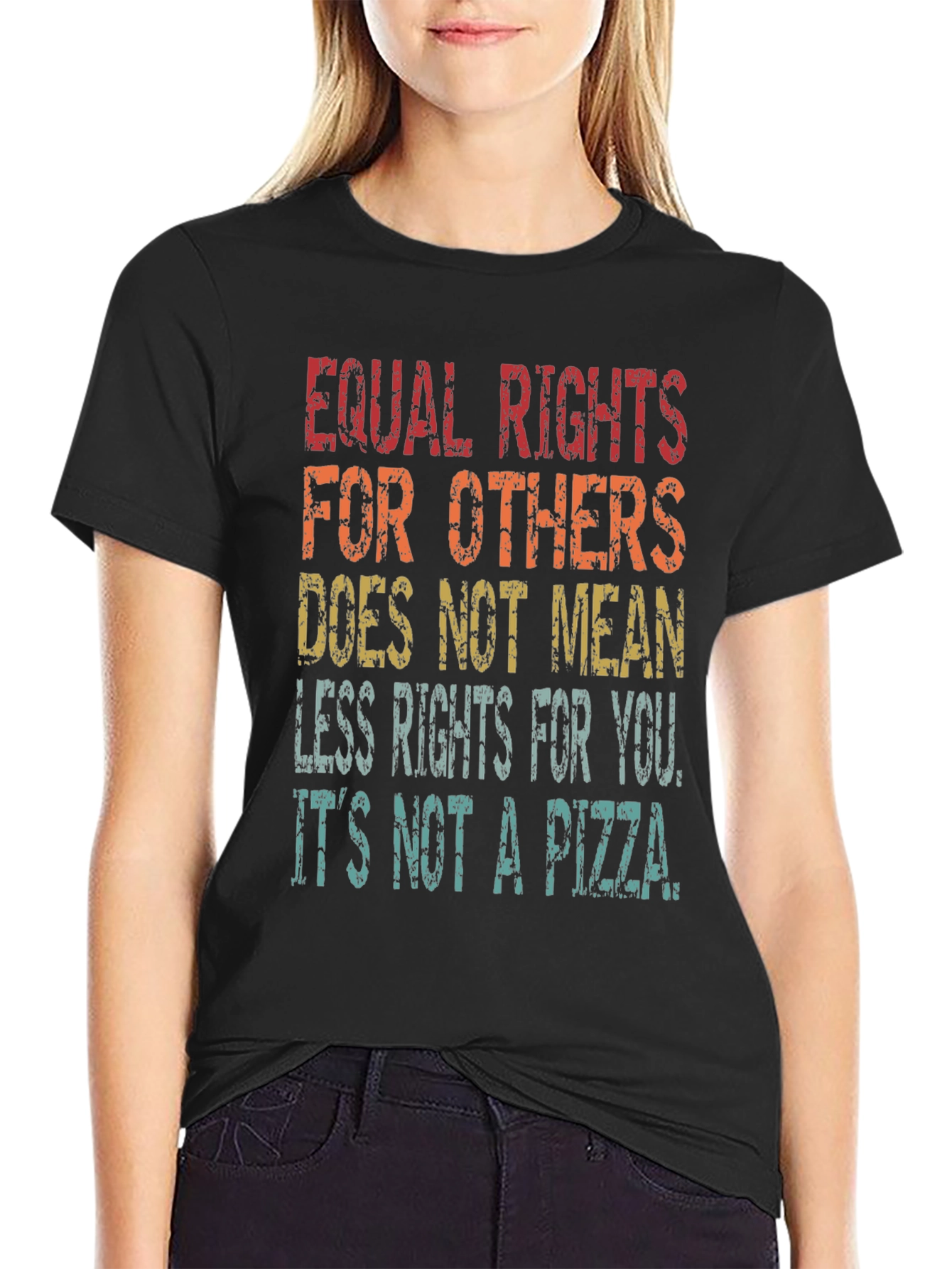 Equal Rights T-Shirt - Its Not a Pizza!