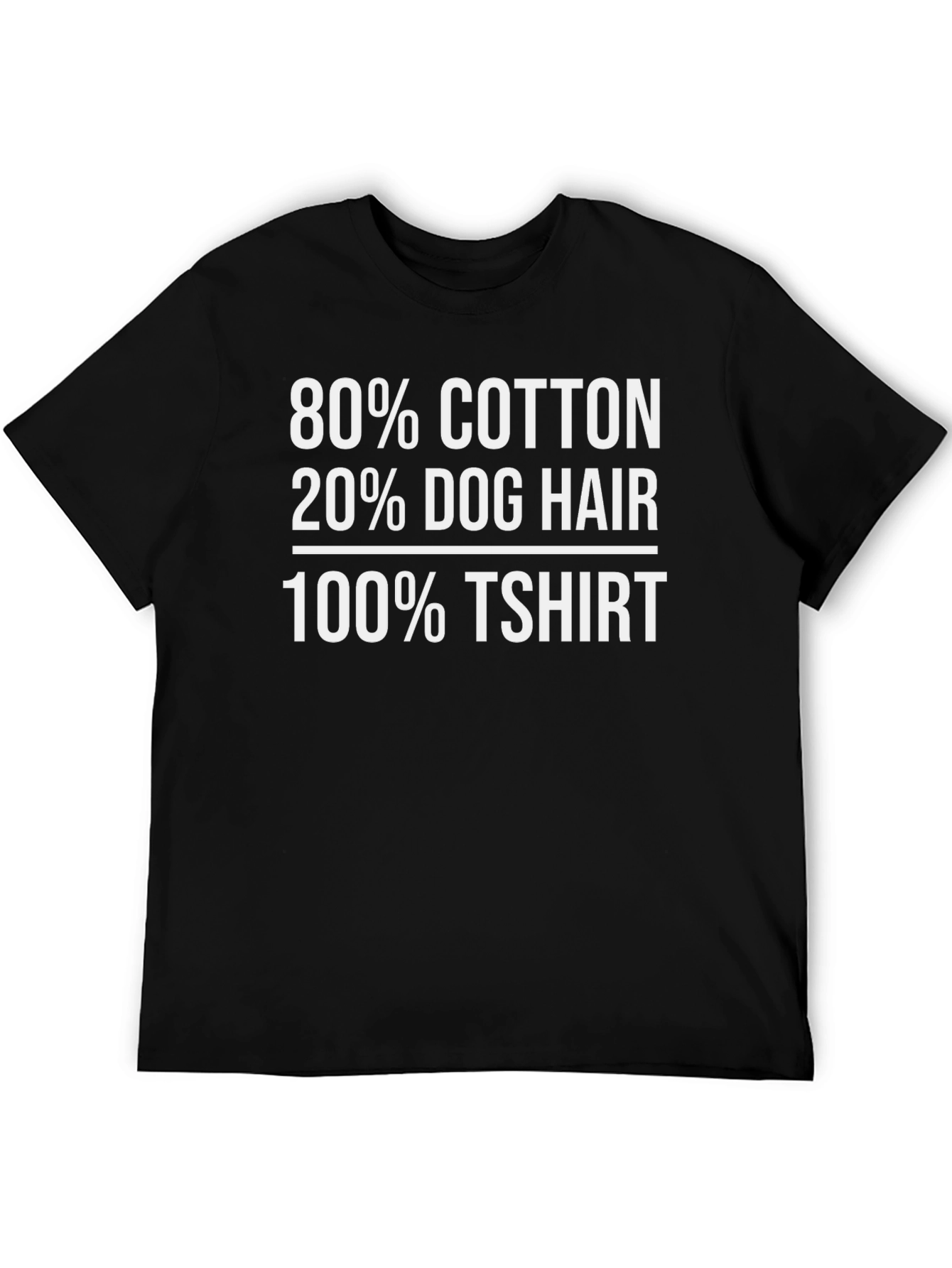 Humorous 80% Cotton 20% Dog Hair T-Shirt