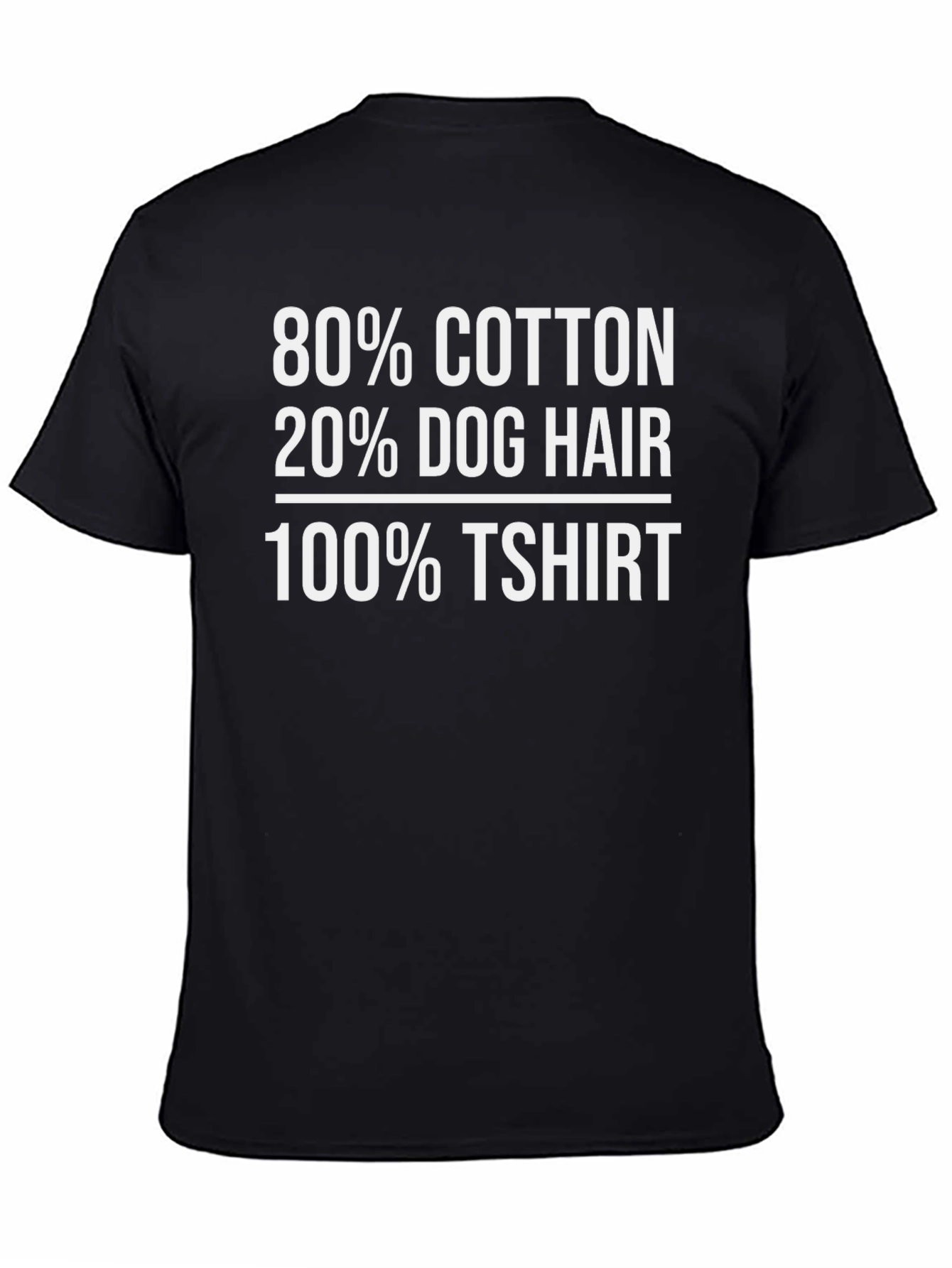 Humorous 80% Cotton 20% Dog Hair T-Shirt