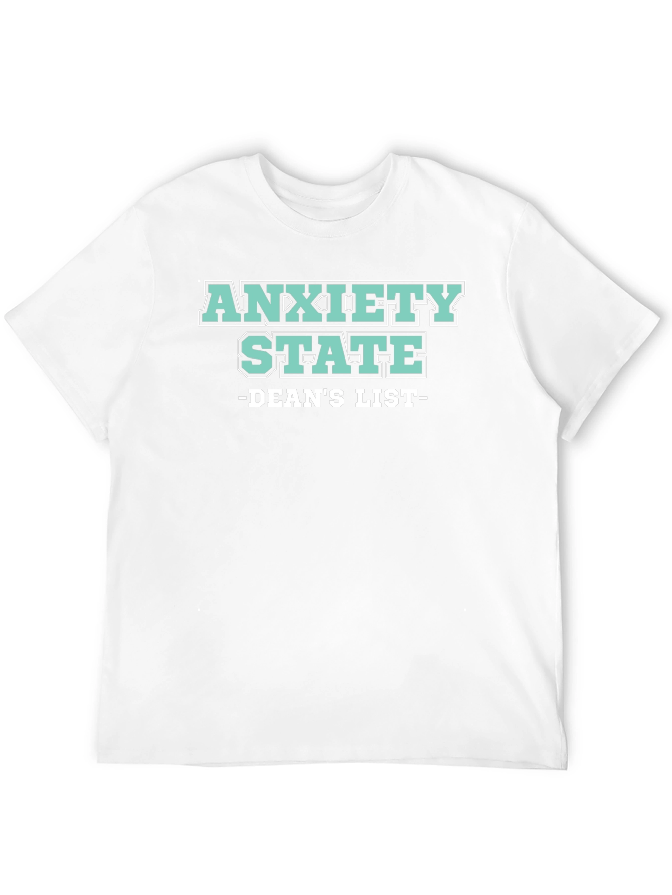 Anxiety State Deans List Graphic T-Shirt