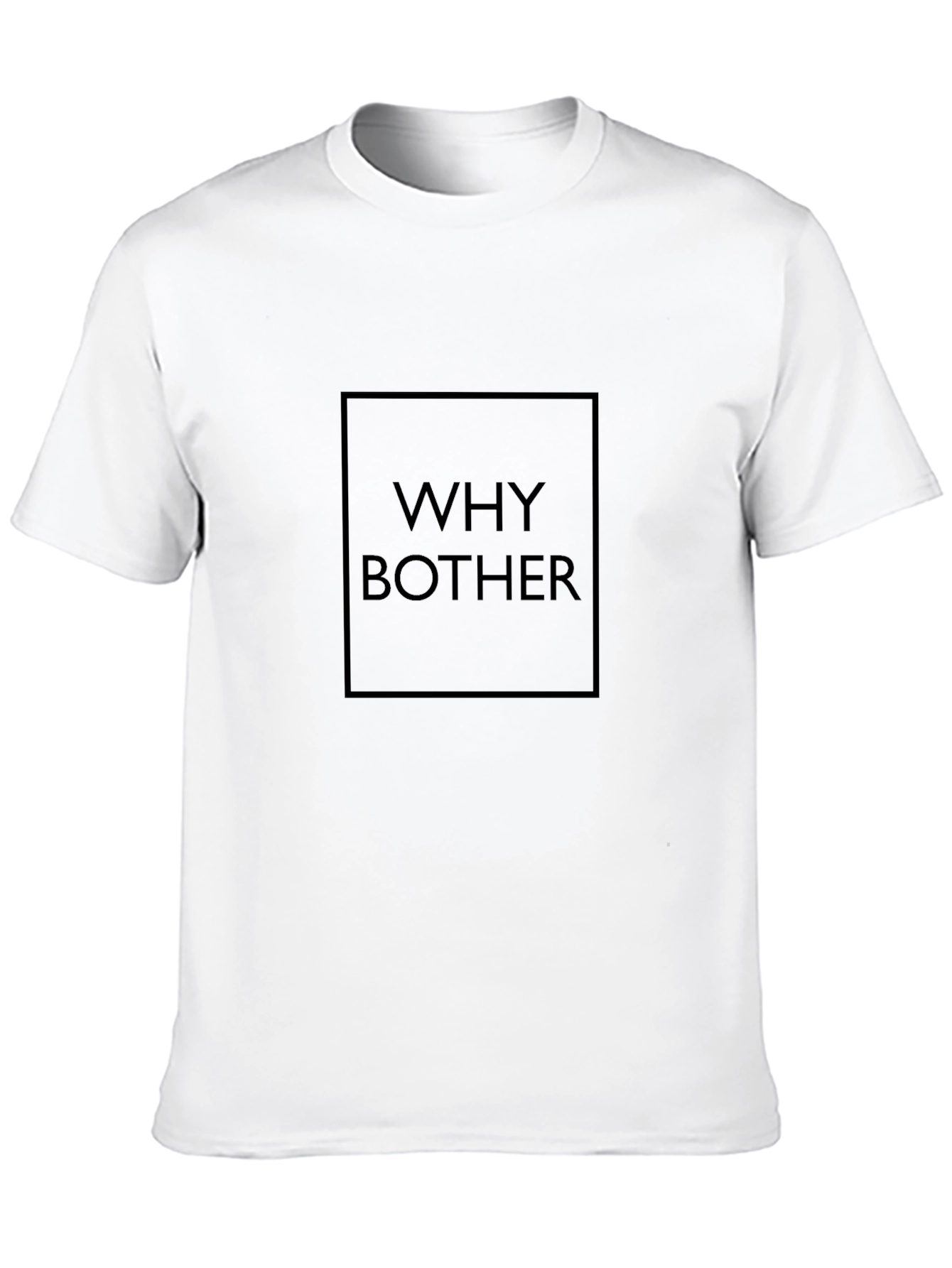 Why Bother T-Shirt - Mens Graphic Tee