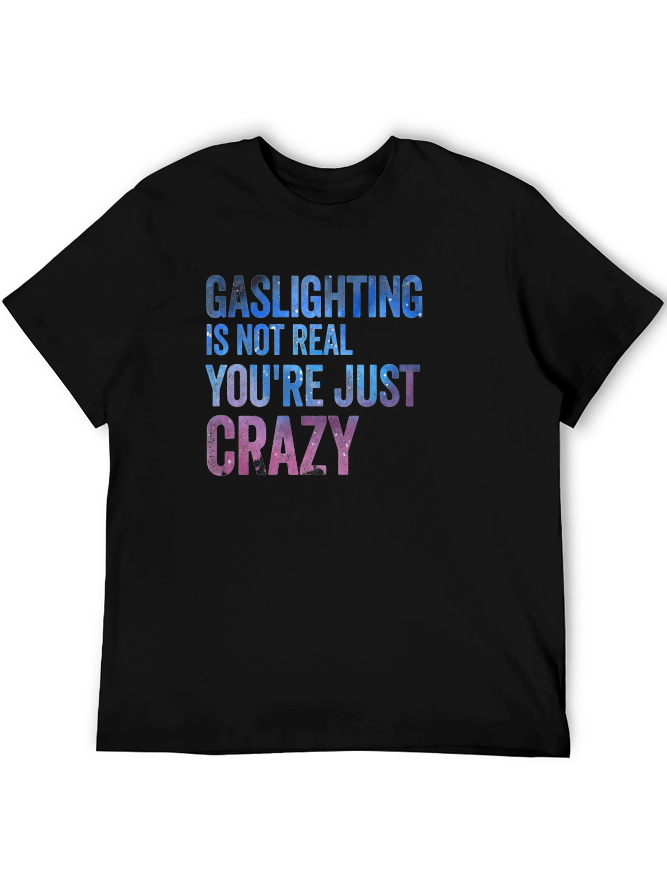 Gaslighting Humor Graphic T-Shirt
