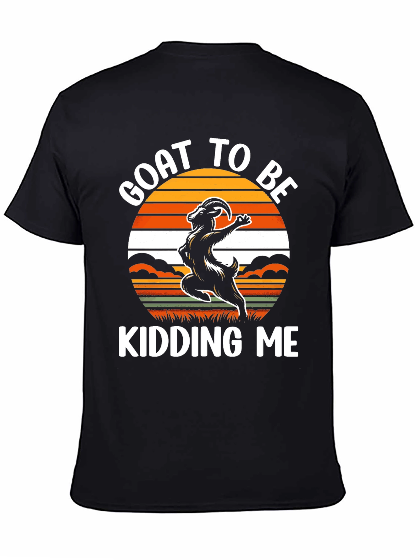 Goat to Be Kidding Me Graphic Tee