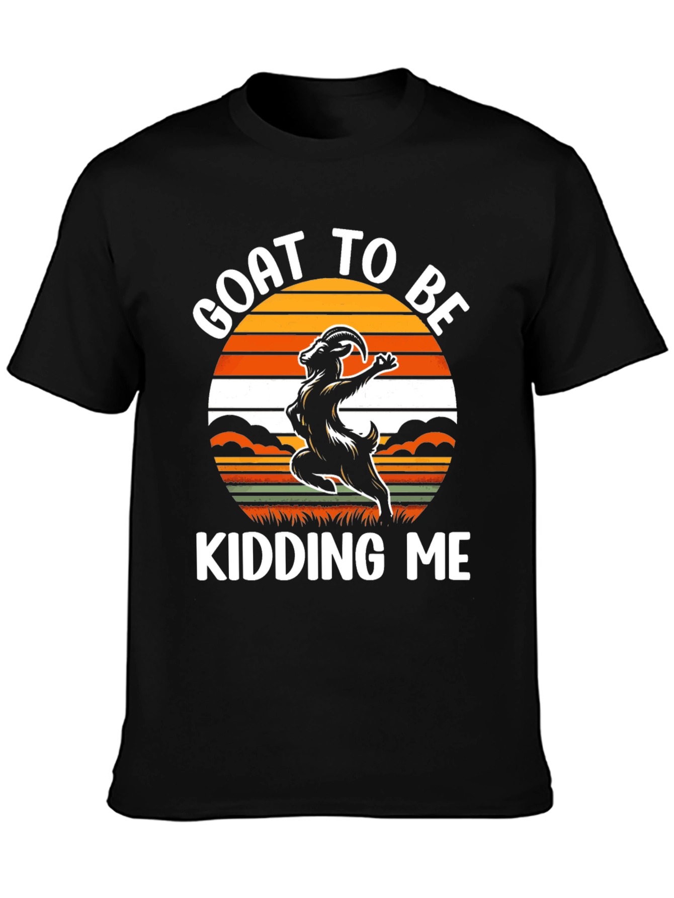 Goat to Be Kidding Me Graphic Tee