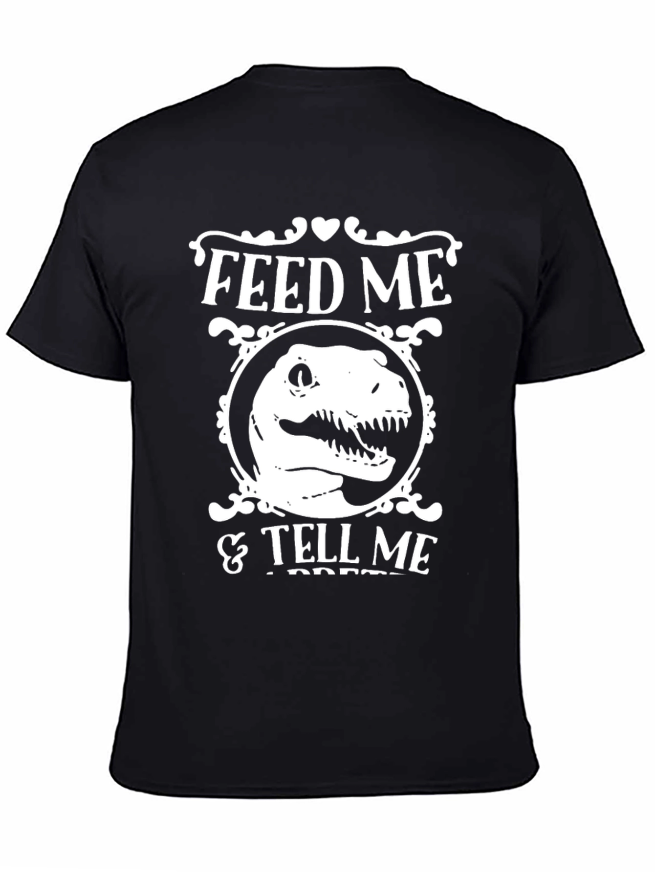 Feed Me & Tell Me Im Pretty T-Rex Shirt