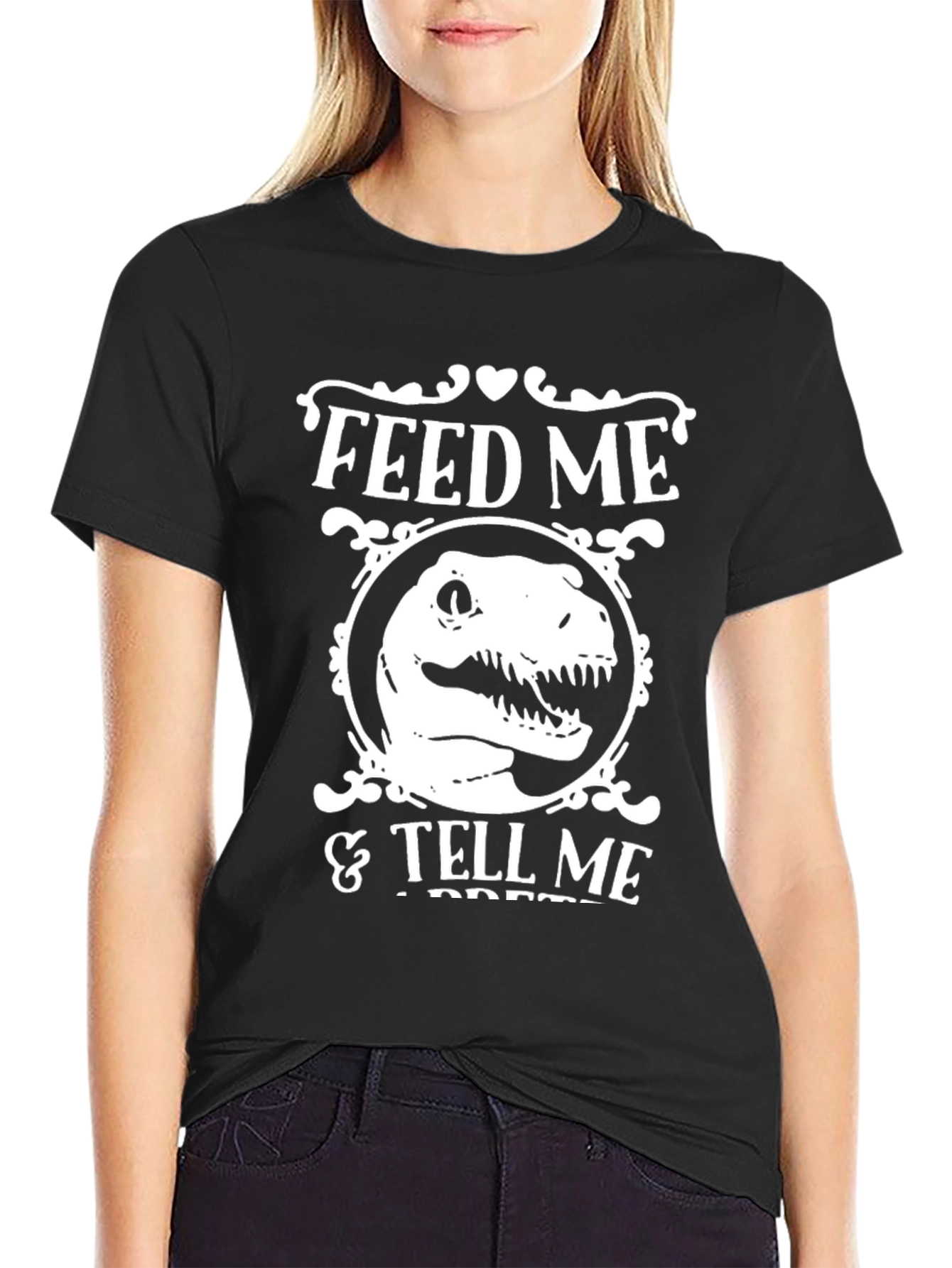 Feed Me & Tell Me Im Pretty T-Rex Shirt