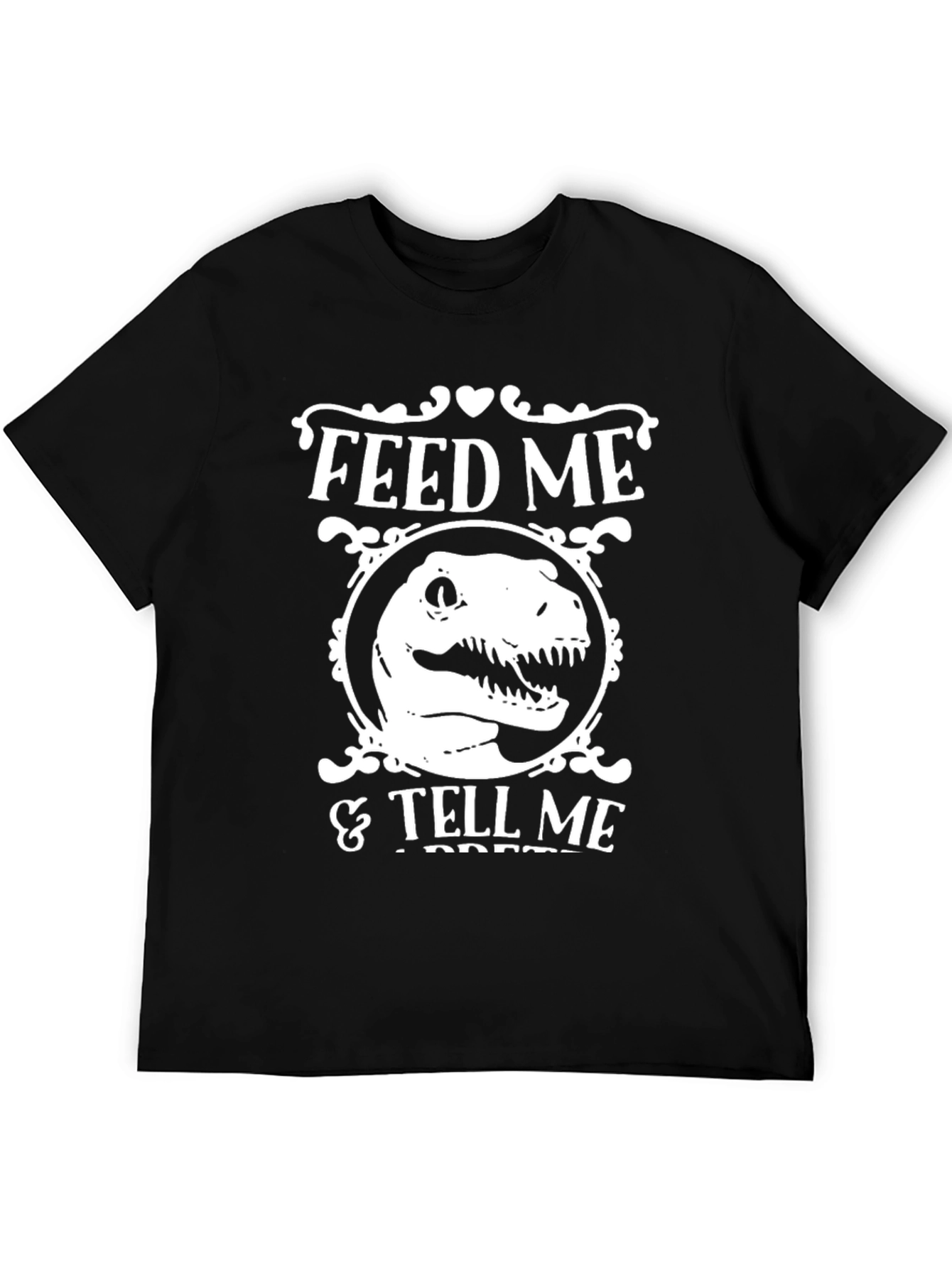 Feed Me & Tell Me Im Pretty T-Rex Shirt