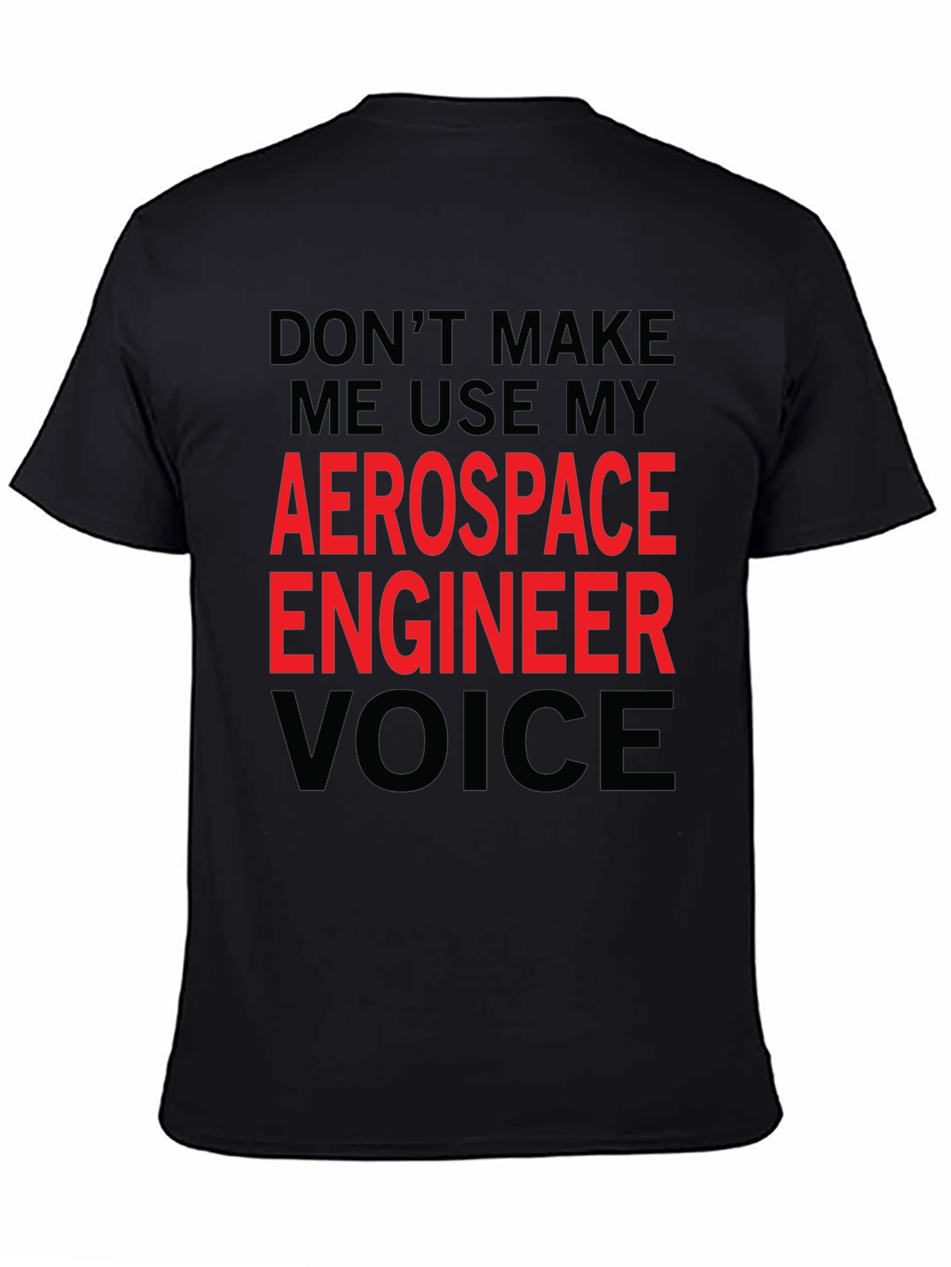 Aerospace Engineer Voice T-Shirt - Funny Gift Idea