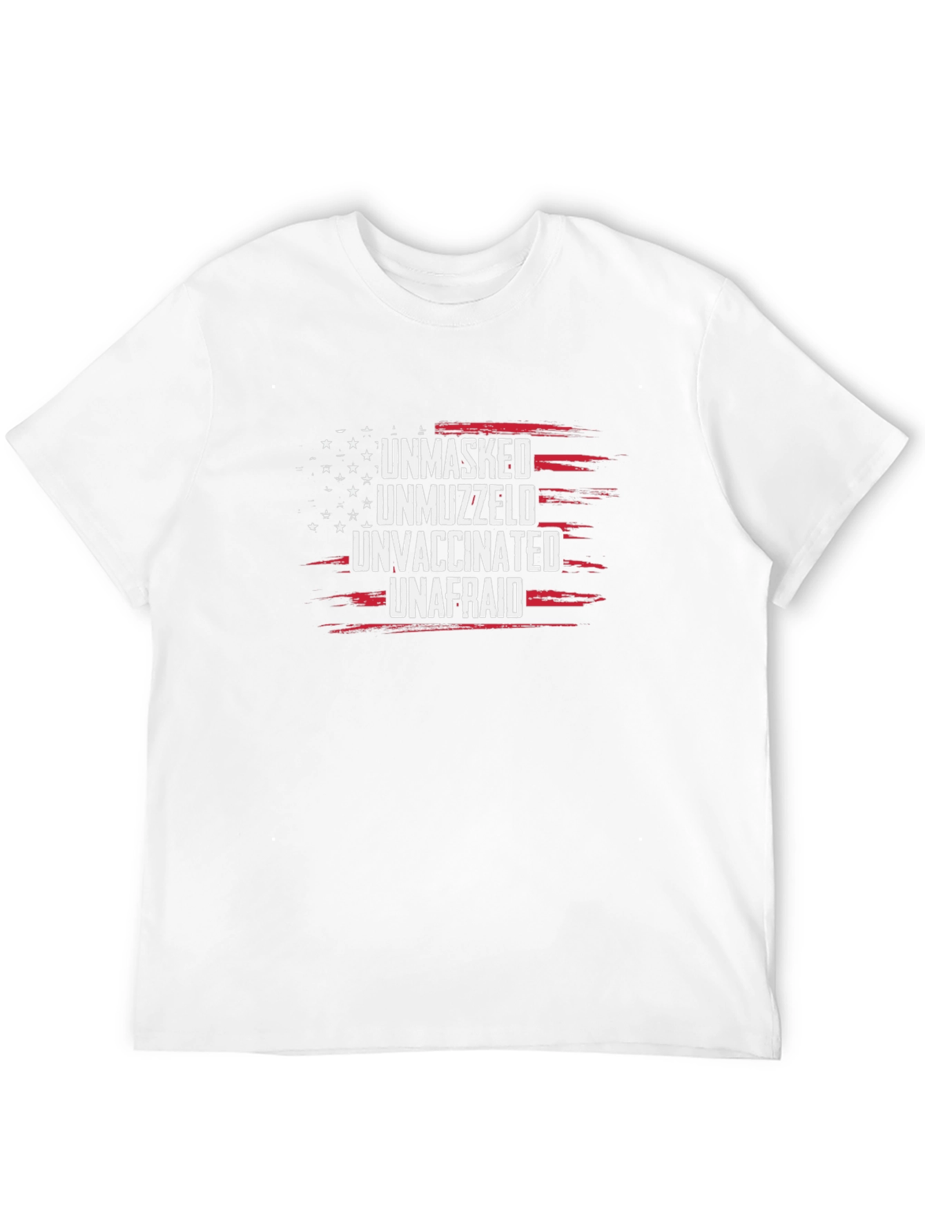 Unmasked Unmuzzled Unvaccinated Unafraid T-Shirt