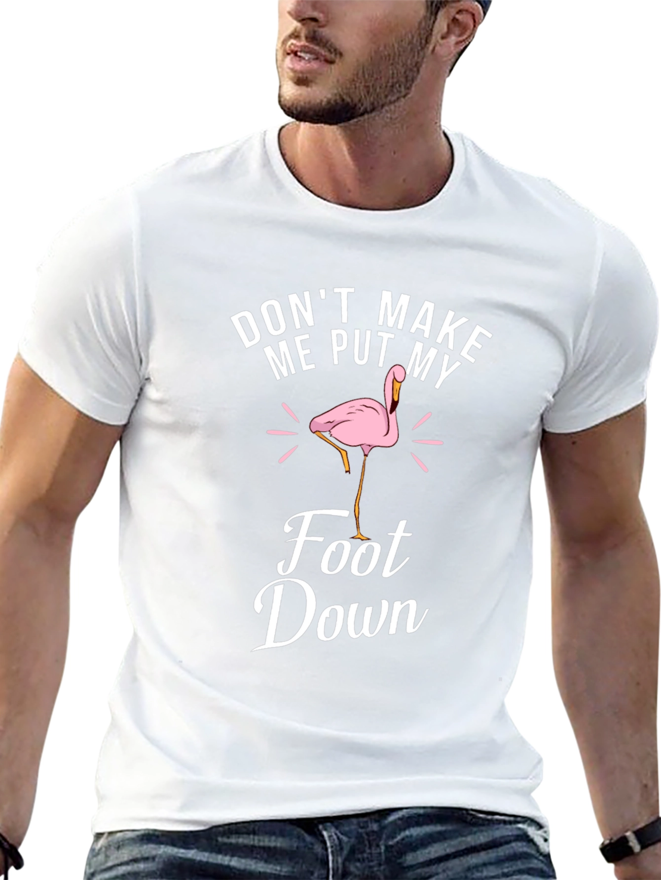 Dont Make Me Put My Foot Down T-Shirt