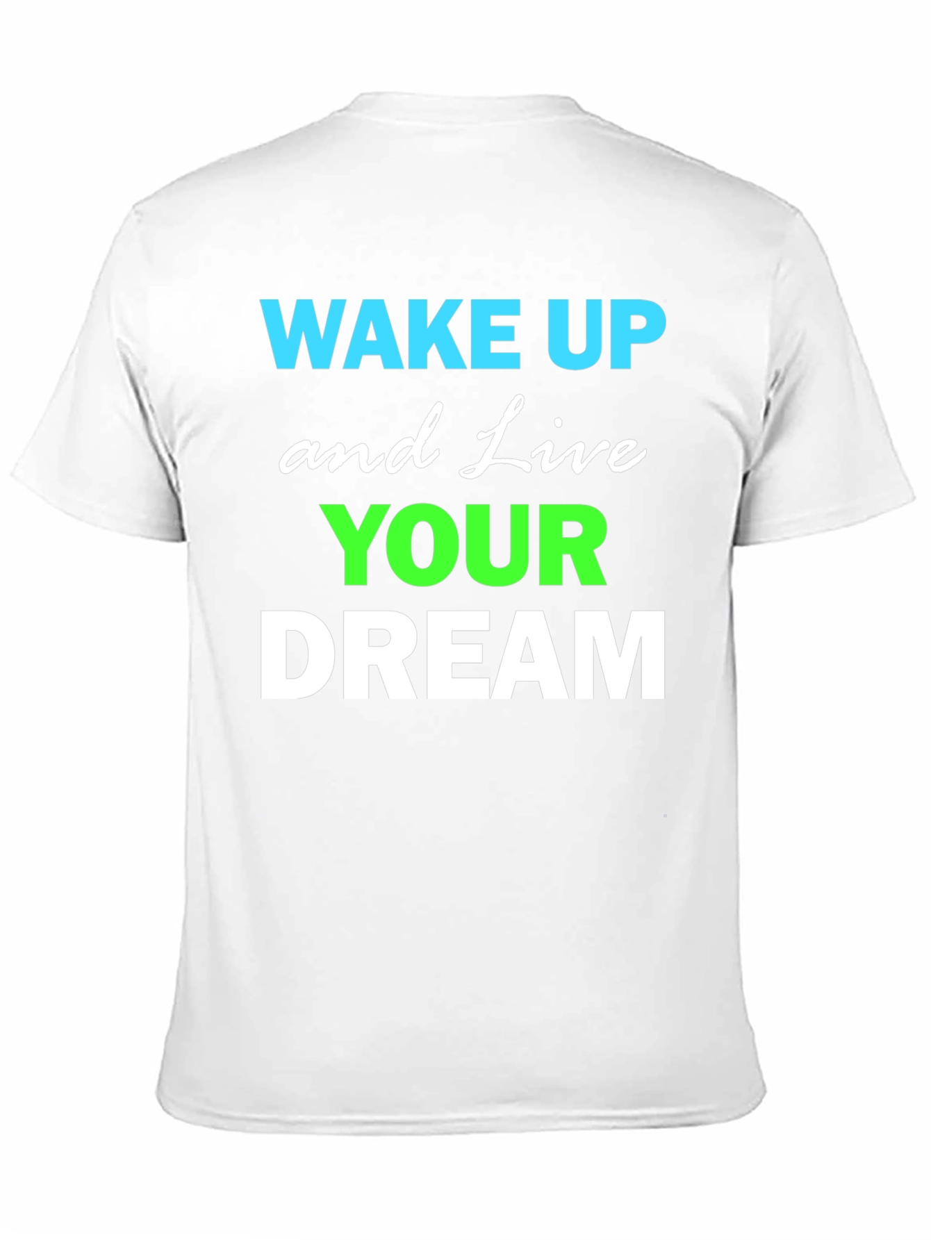 Wake Up Live Your Dream Graphic Tee