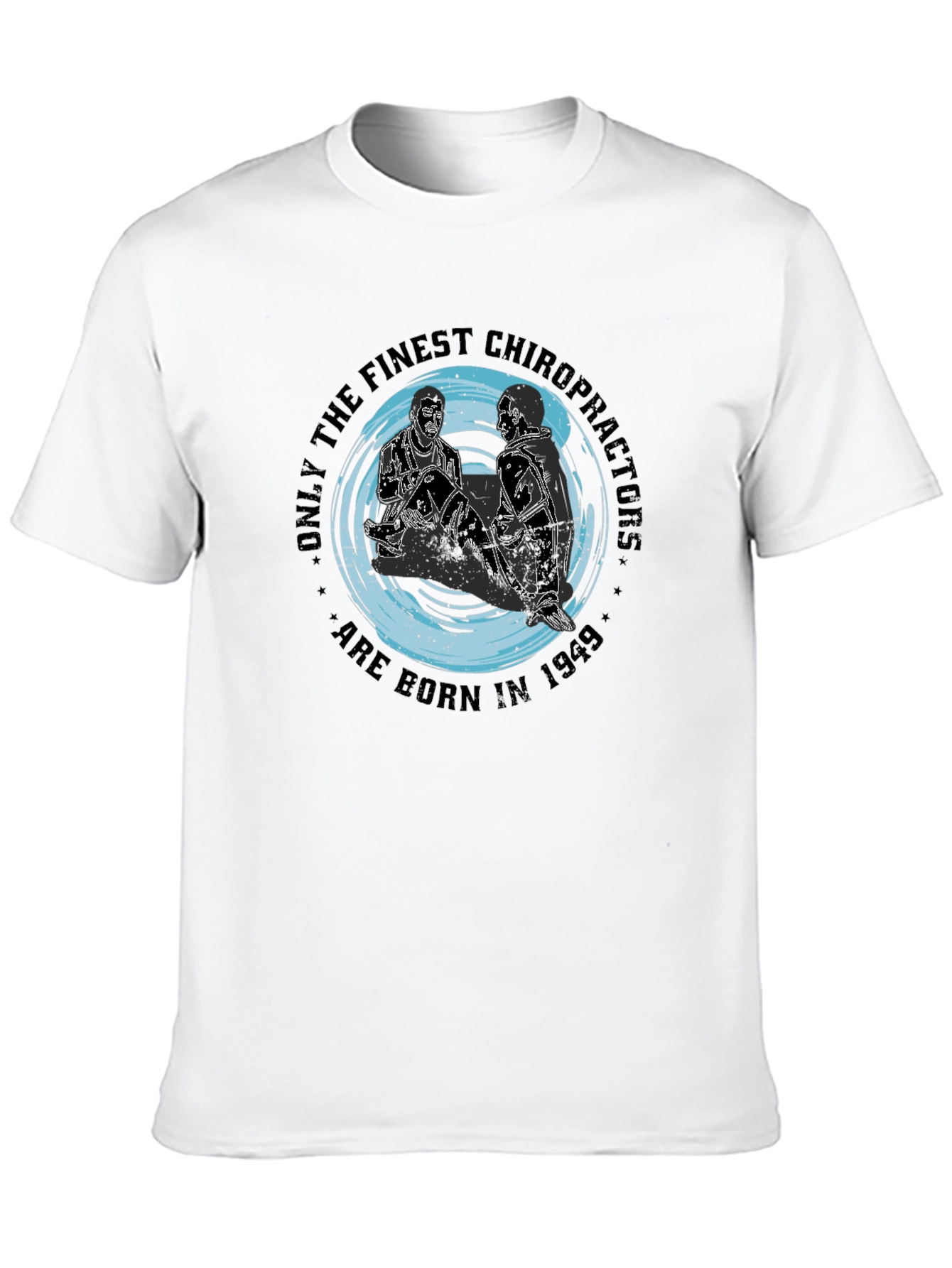 Finest Chiropractors Born in 1949 Graphic Tee