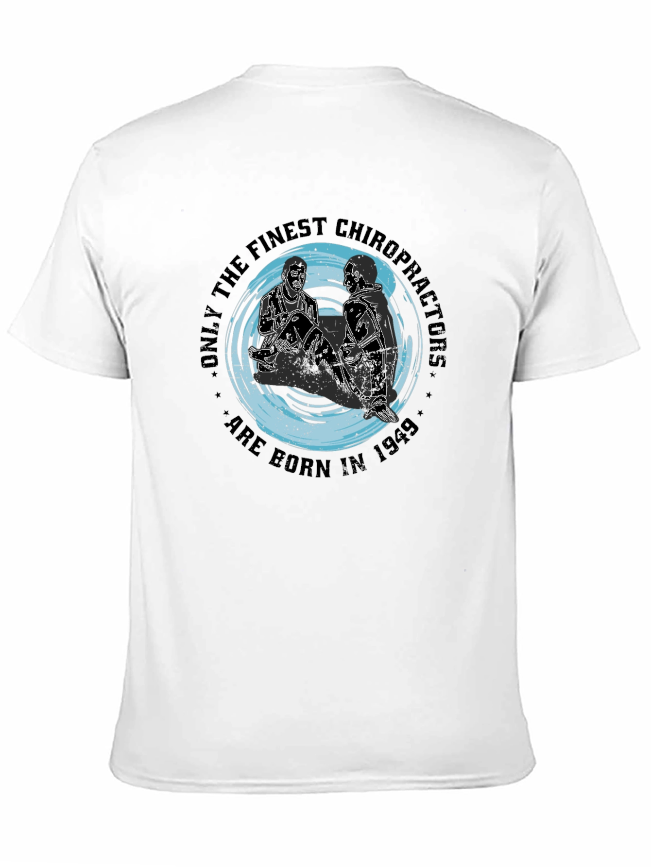 Finest Chiropractors Born in 1949 Graphic Tee