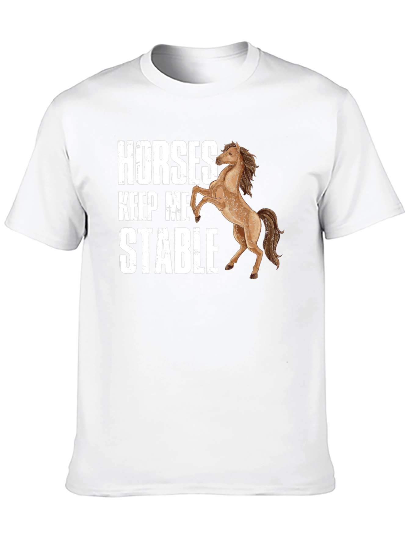 Horses Keep Me Stable Graphic T-Shirt