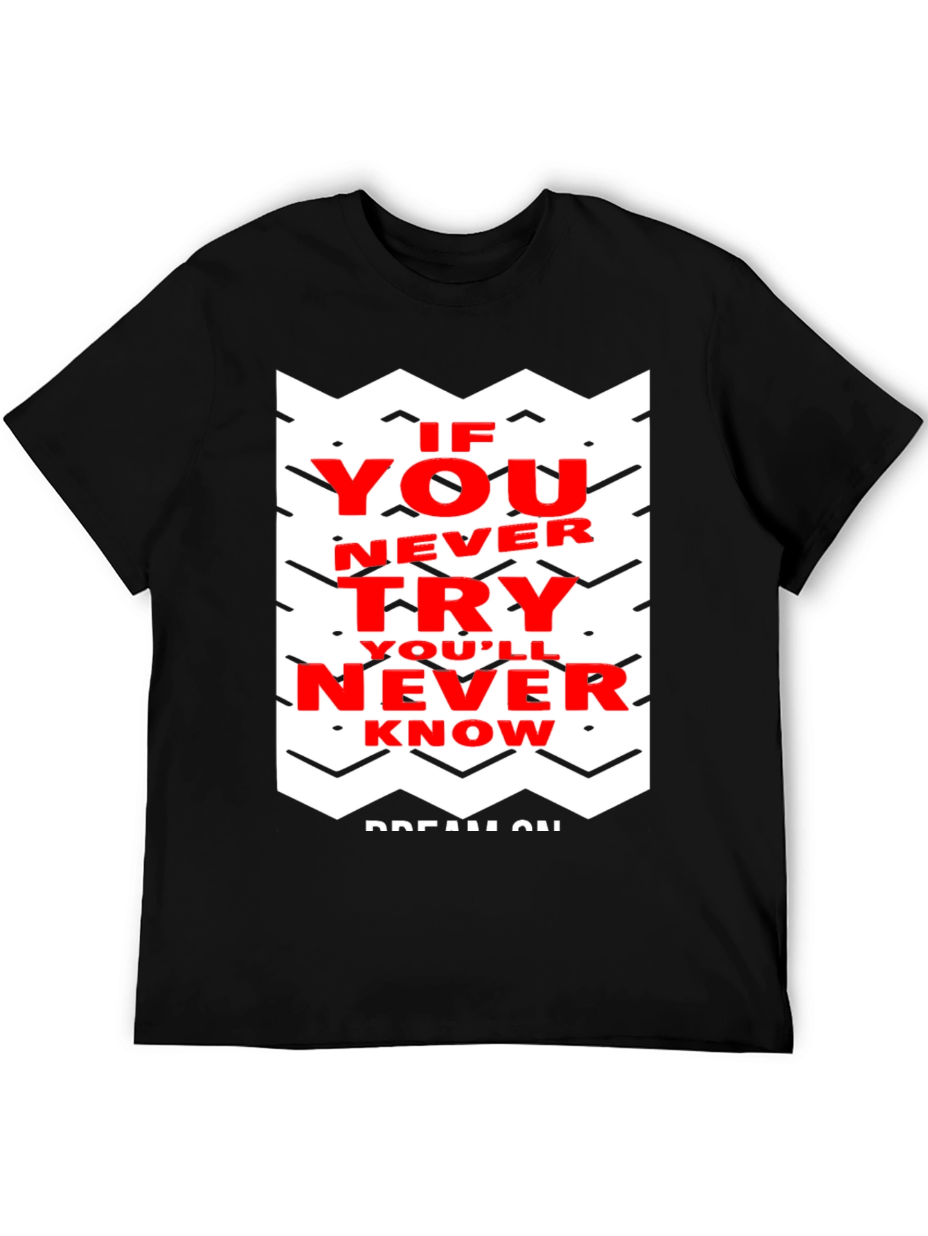 Motivational Graphic Tee - If You Never Try