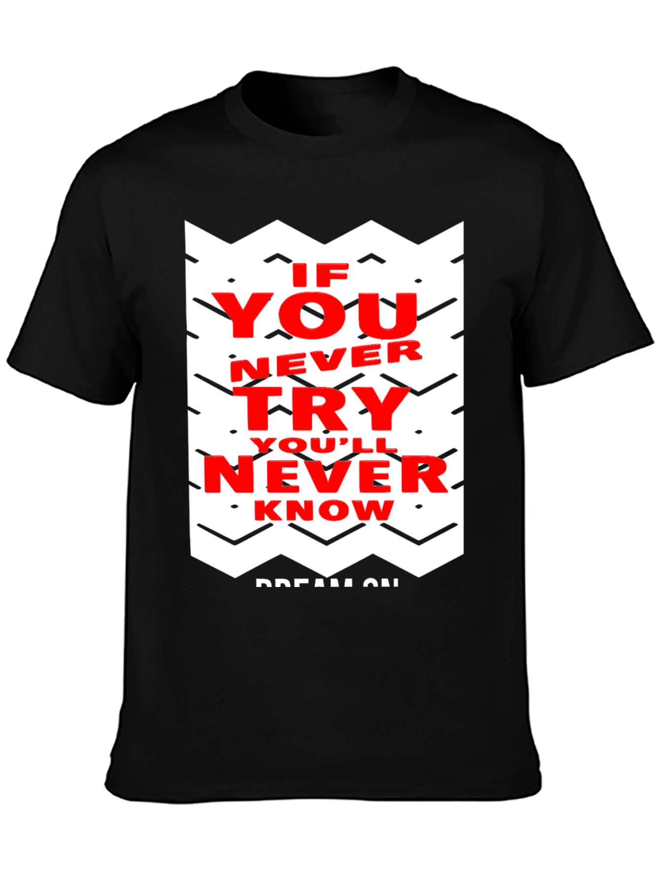 Motivational Graphic Tee - If You Never Try