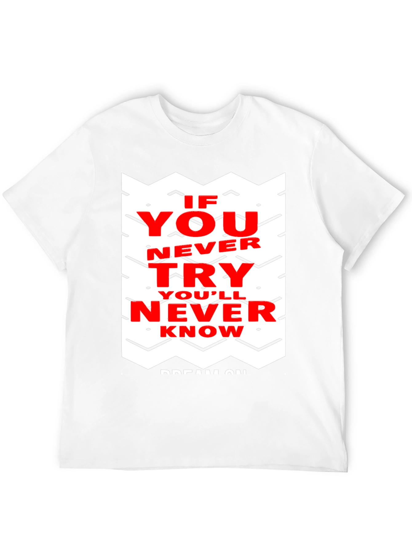 Motivational Graphic Tee - If You Never Try