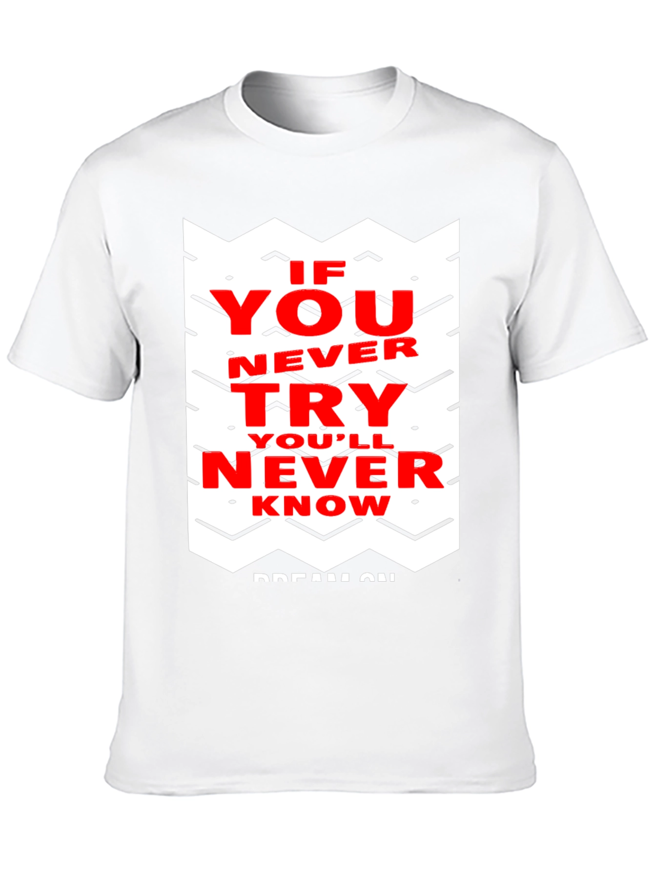 Motivational Graphic Tee - If You Never Try