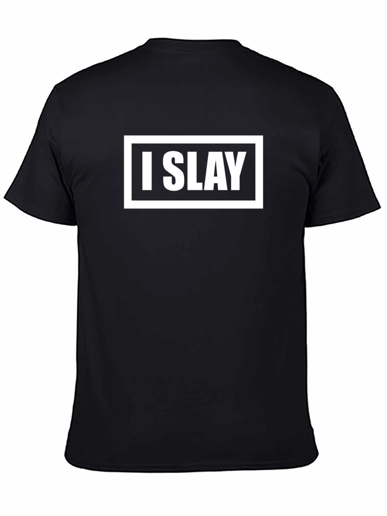 I SLAY Graphic Tee - Bold Statement T-Shirt