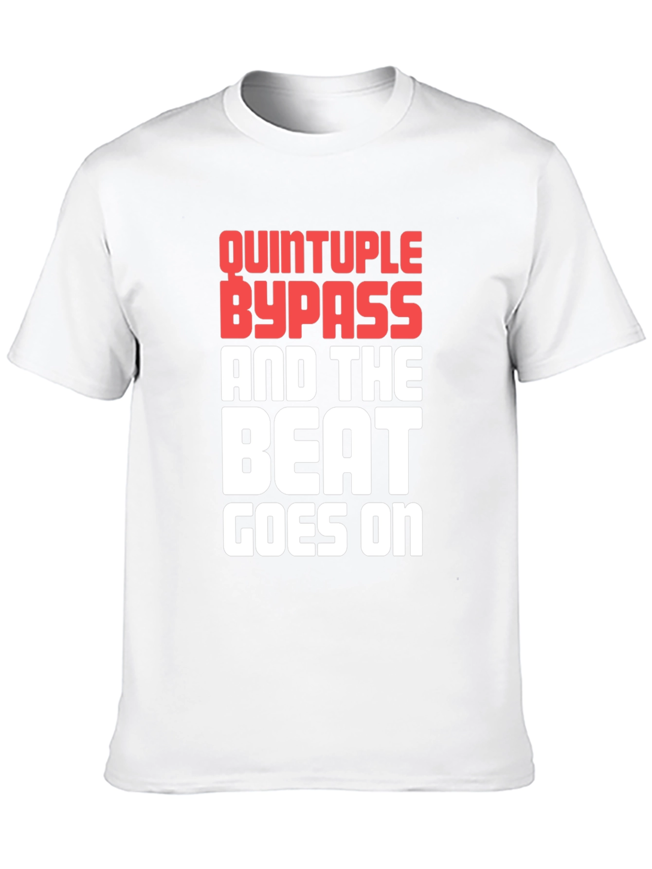 Quintruple Bypass Beat Goes On Graphic Tee