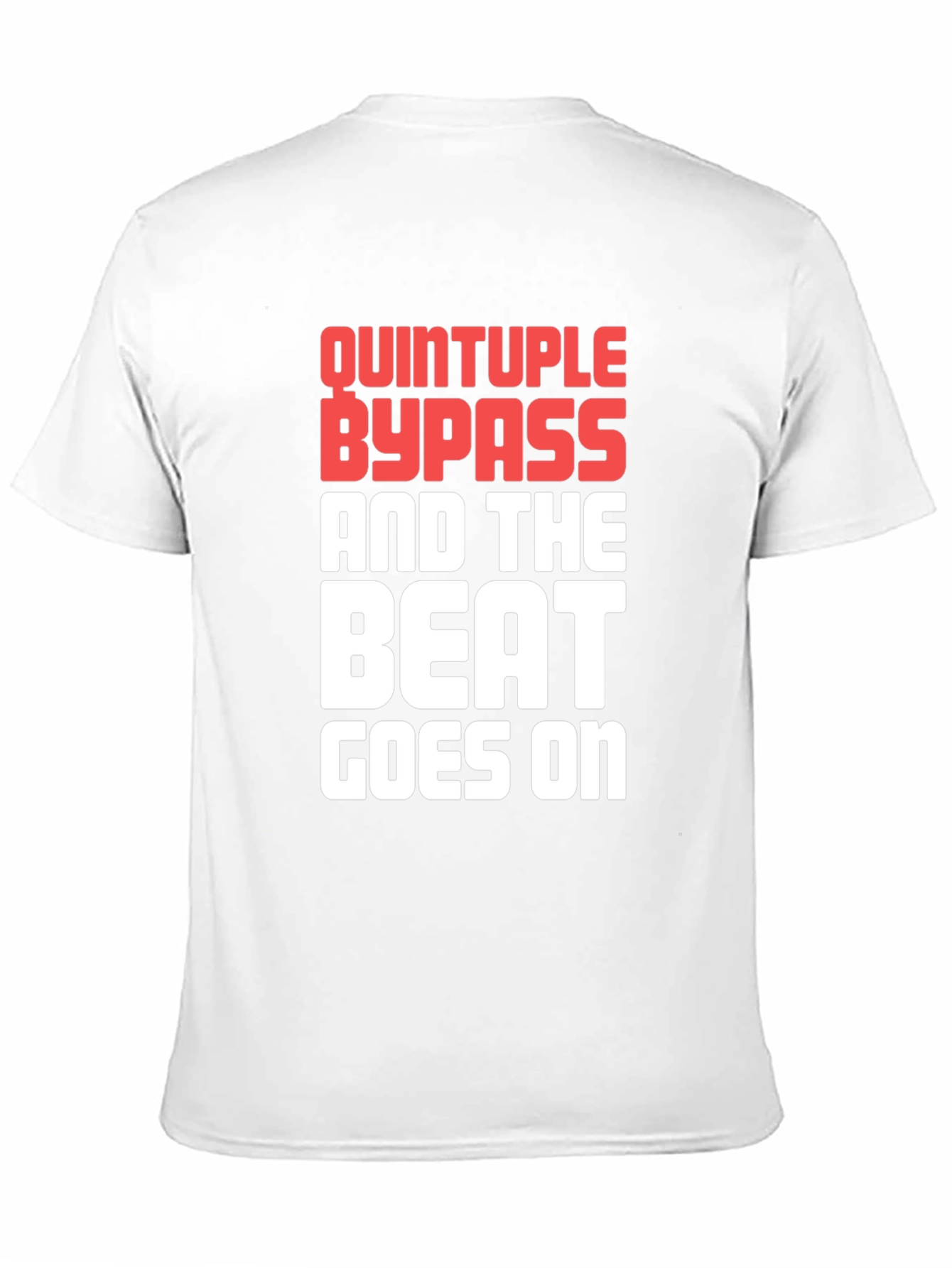 Quintruple Bypass Beat Goes On Graphic Tee