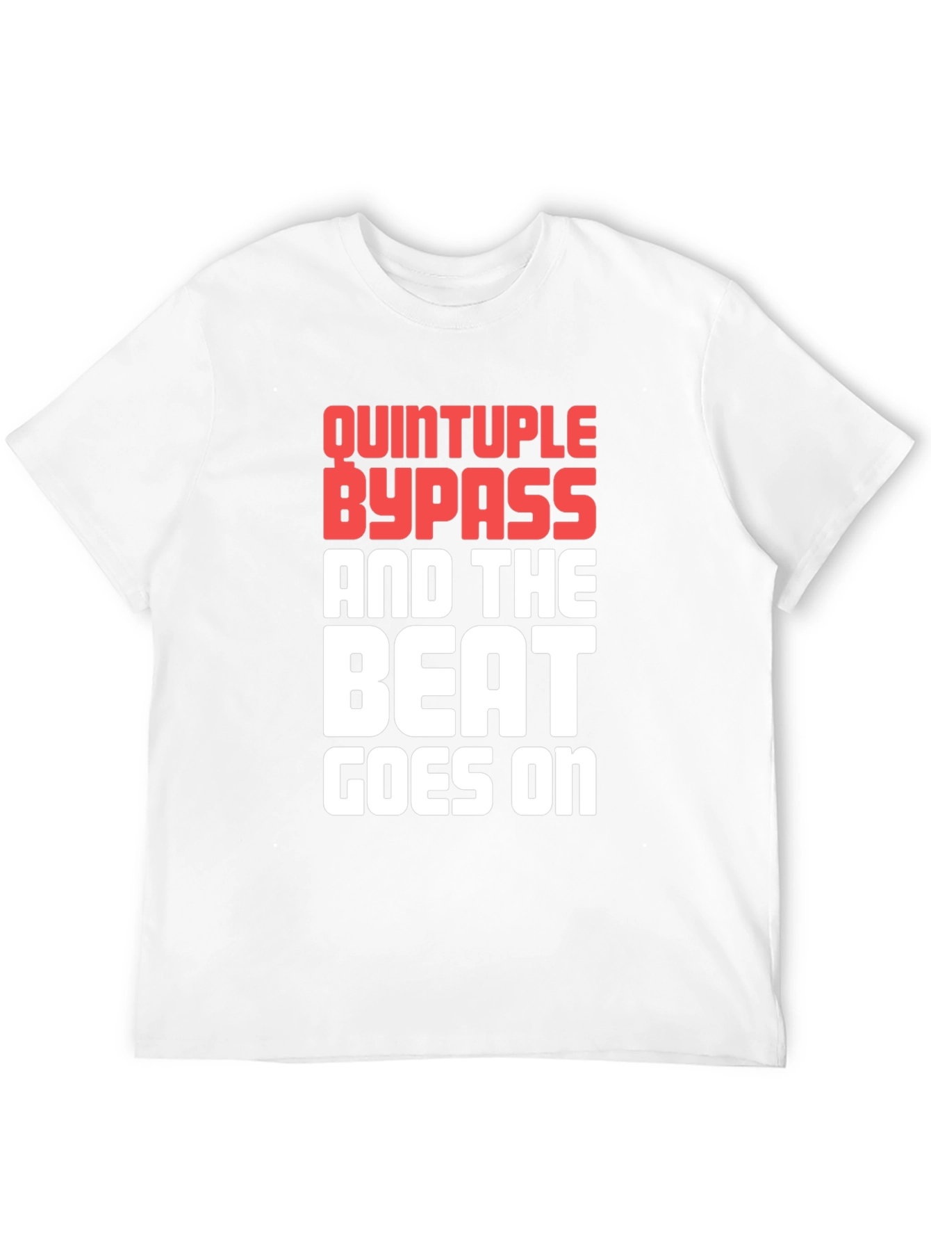 Quintruple Bypass Beat Goes On Graphic Tee