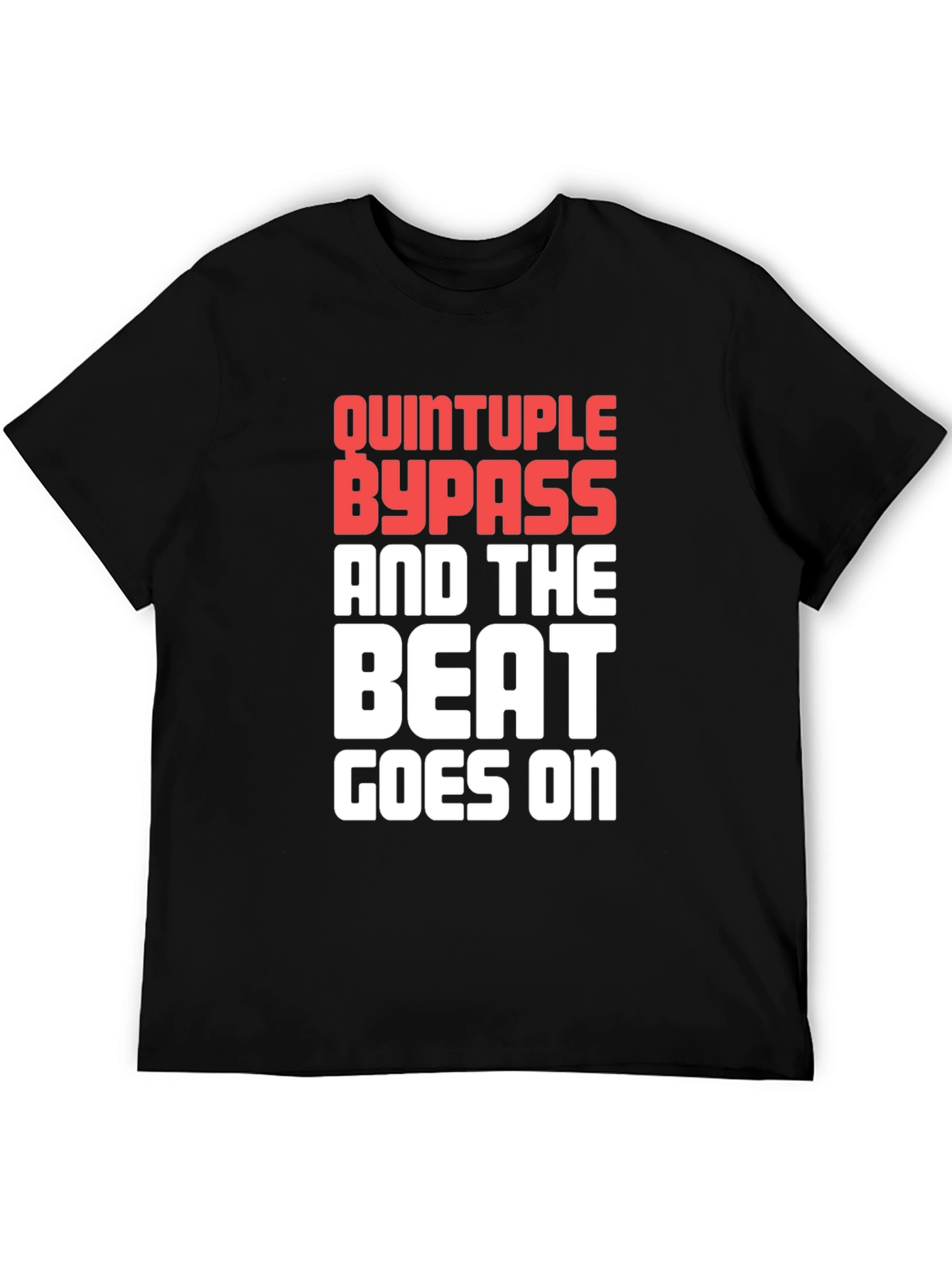 Quintruple Bypass Beat Goes On Graphic Tee