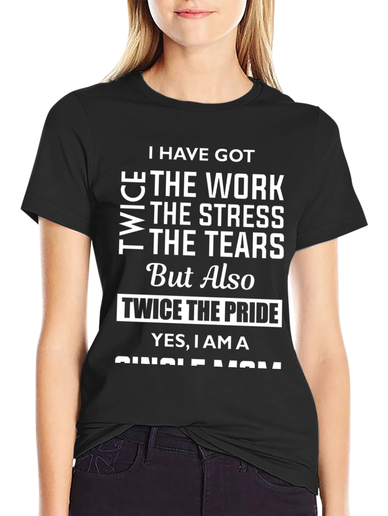 Single Mom Pride T-Shirt - Twice the Strength