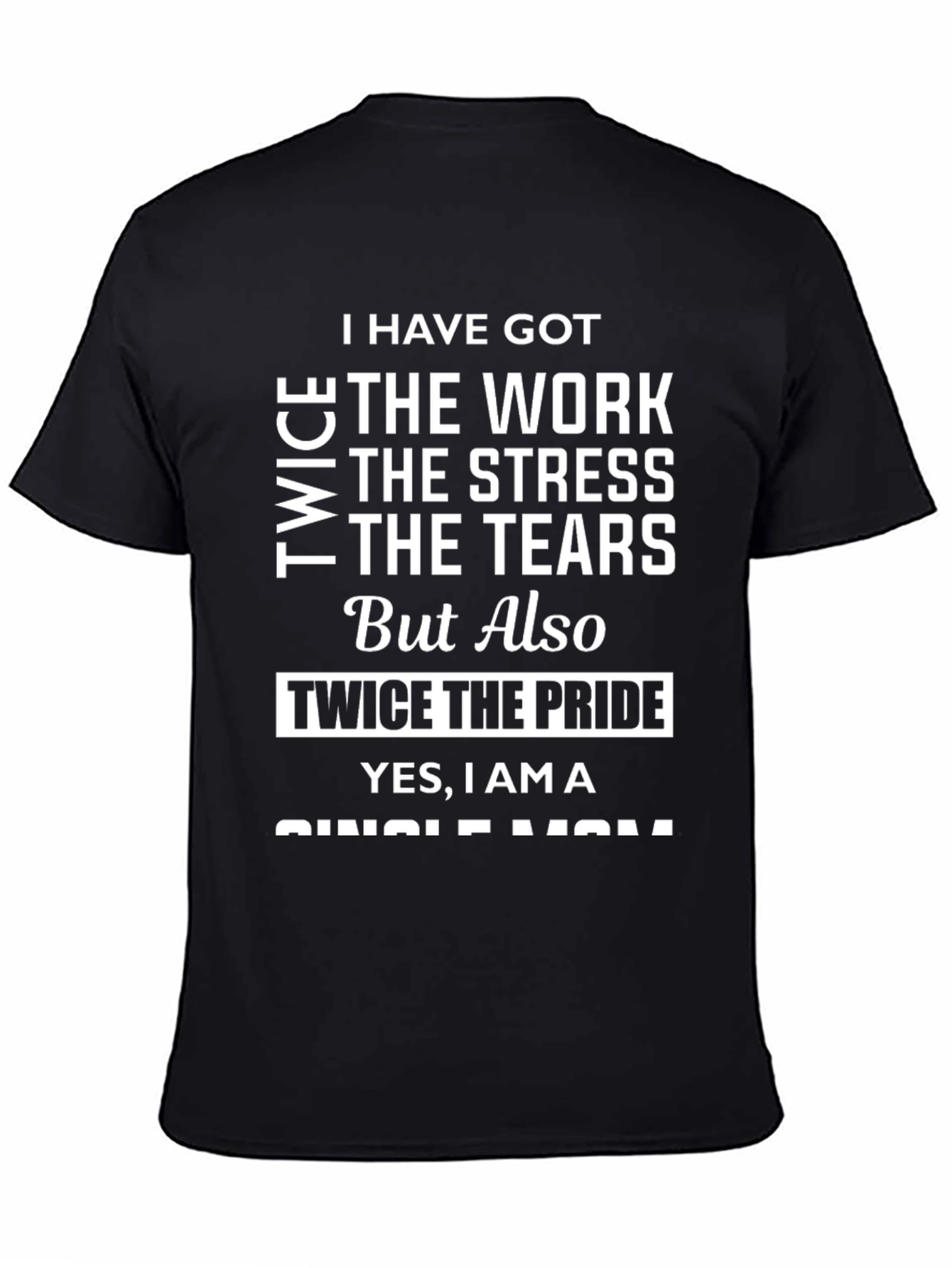 Single Mom Pride T-Shirt - Twice the Strength