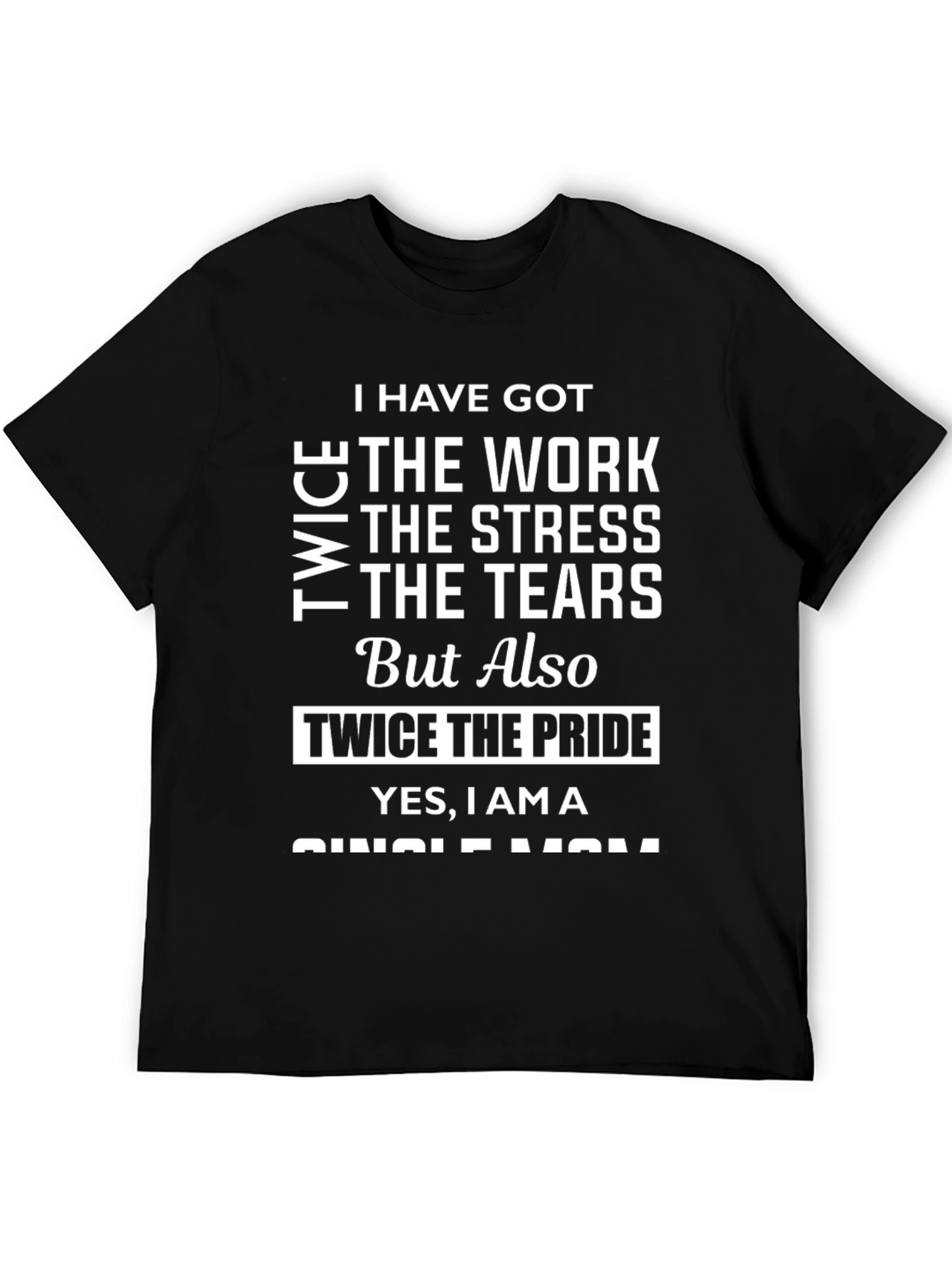 Single Mom Pride T-Shirt - Twice the Strength
