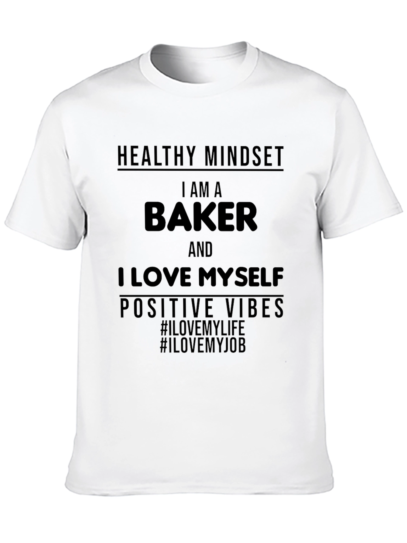 Baker T-Shirt - Healthy Mindset Positive Vibes