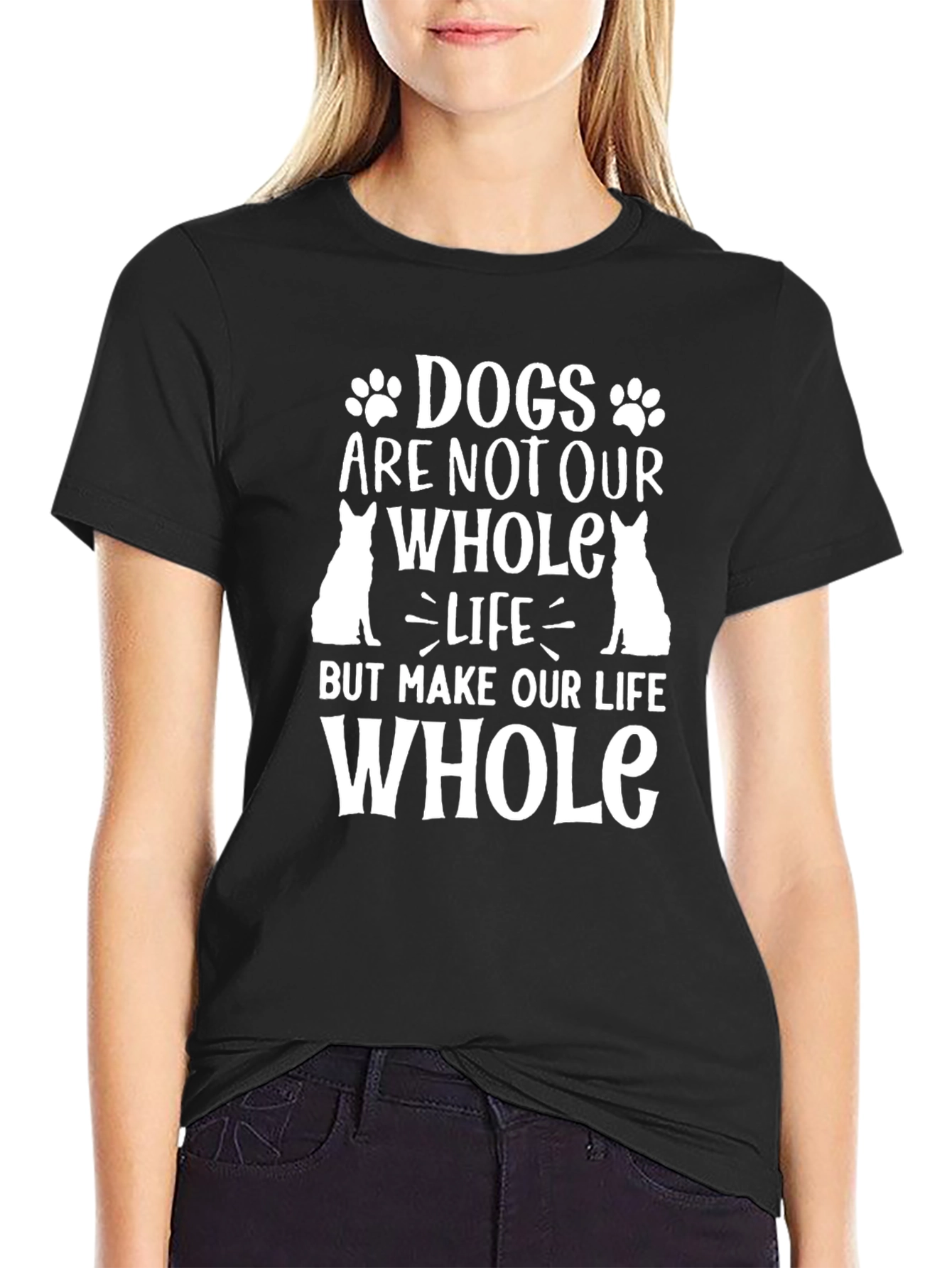Dogs Make Our Life Whole T-Shirt - Black
